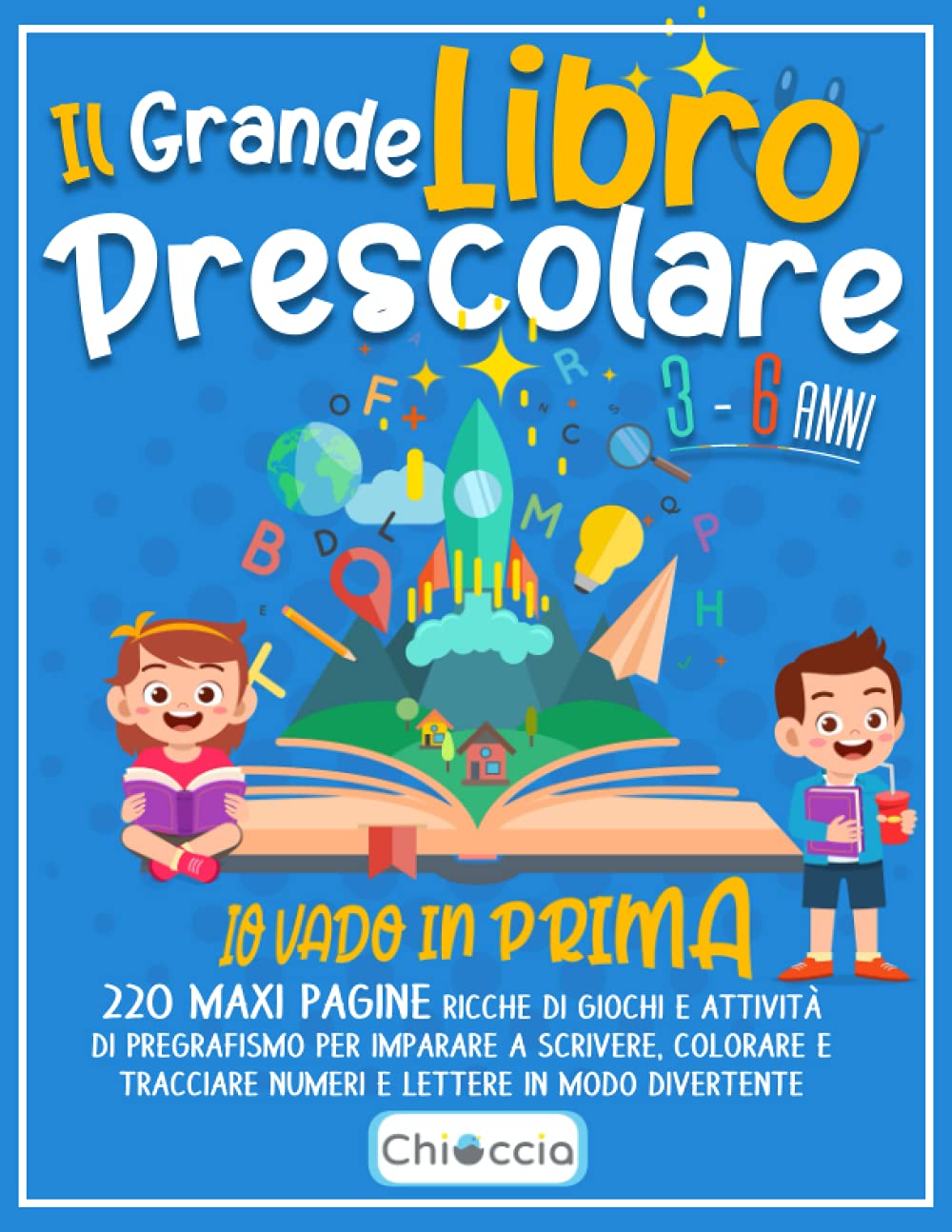 Il Grande Libro Prescolare 3-6 Anni: IO VADO IN PRIMA. 220 Maxi Pagine Ricche Di Giochi E Attività di Pregrafismo Per Imparare A Scrivere, Colorare E Tracciare Numeri E Lettere in modo Divertente book