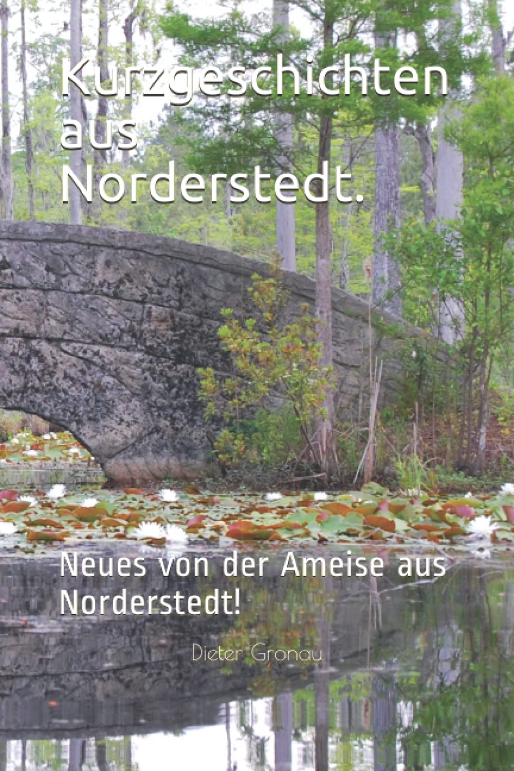 Kurzgeschichten aus Norderstedt.: Neues von der Ameise aus Norderstedt! (Das Manuskript, Ersan und Familiengebet, Band 3) Humour & Satire