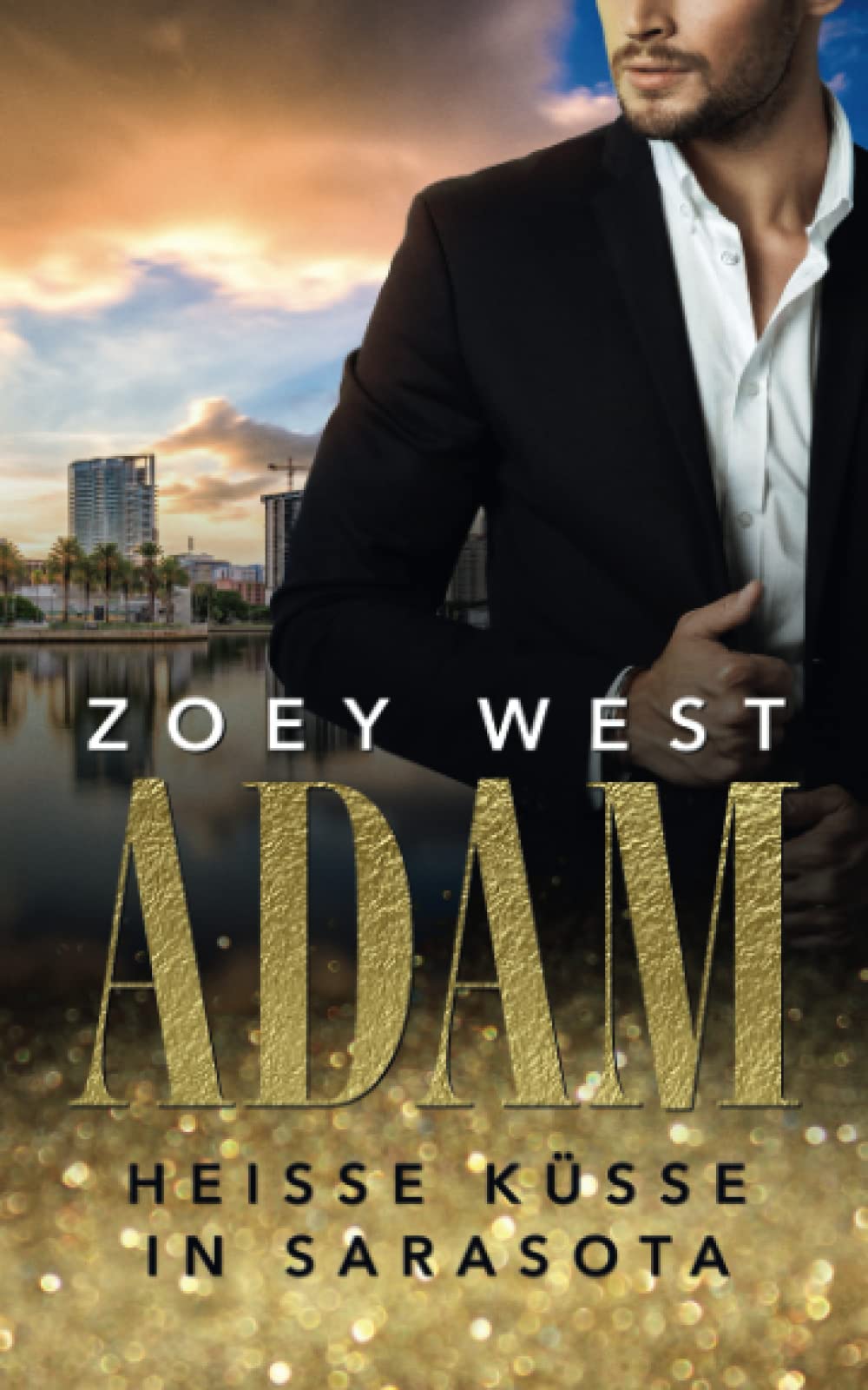 Adam: Heiße Küsse in Sarasota (American Millionaire's Love Stories, Band 1) Contemporary literature