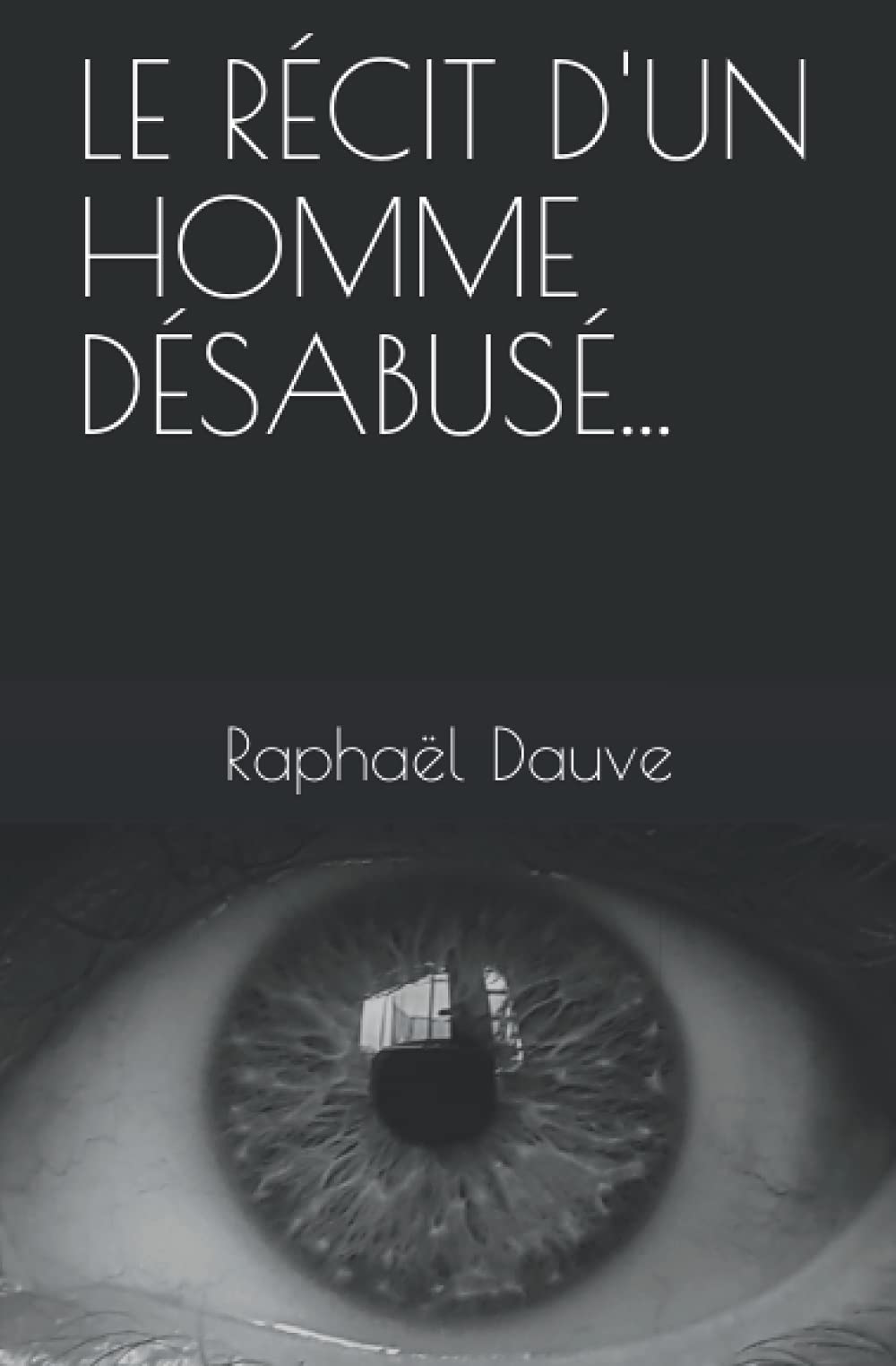 LE RÉCIT D'UN HOMME DÉSABUSÉ... Memories