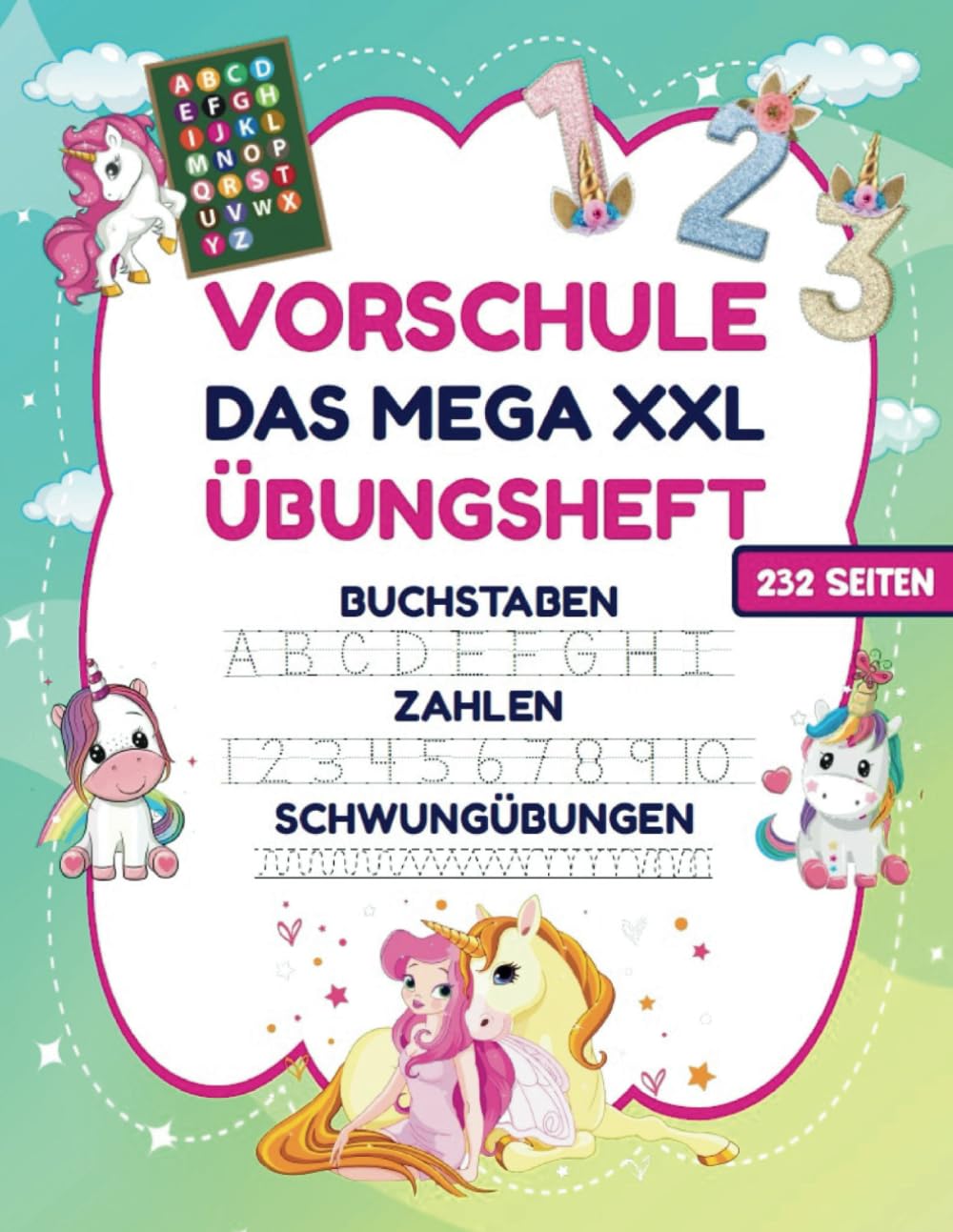 VORSCHULE DAS MEGA XXL ÜBUNGSHEFT BUCHSTABEN ZAHLEN SCHWUNGÜBUNGEN 232 SEITEN: Übungshefte ab 5 Jahre. Einhorn Buch. Buchstaben, Zahlen üben und ... (Erfolgreiche Vorschule!, Band 1) Business, Finance & Career