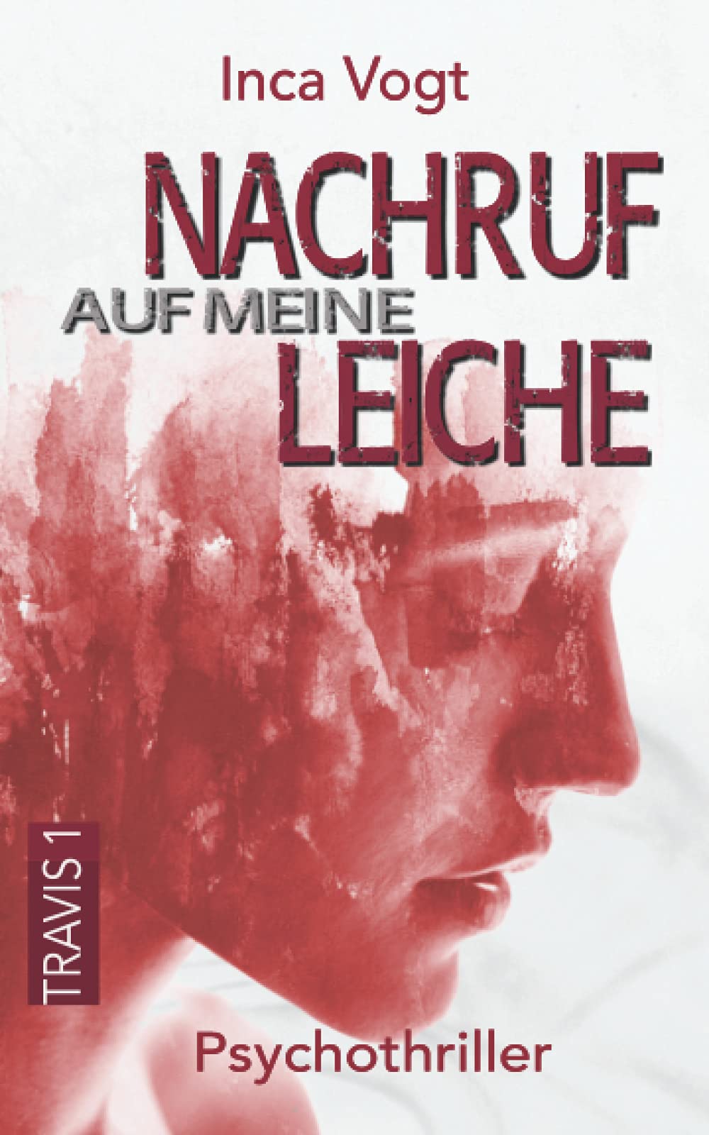 Nachruf auf meine Leiche: Psychothriller (TRAVIS, Band 1) Action & Adventure
