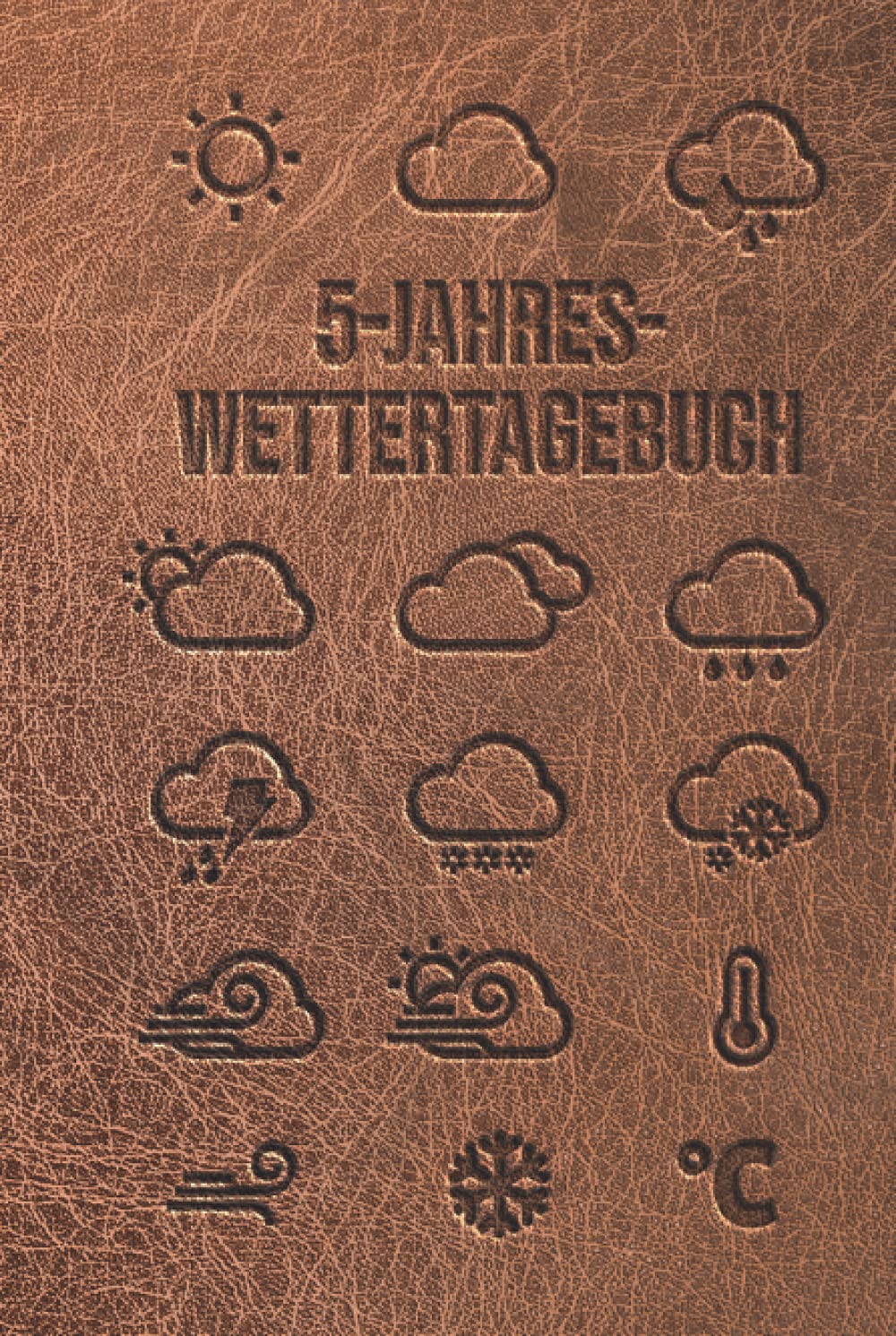 5-Jahres-Wettertagebuch - Wetter Chronik jeden Tag für 5 Jahre: Wetter Notizbuch - Logbuch für das tägliche Tracken - 6x9 Zoll ~A5 - 370 Seiten Geology & Geography