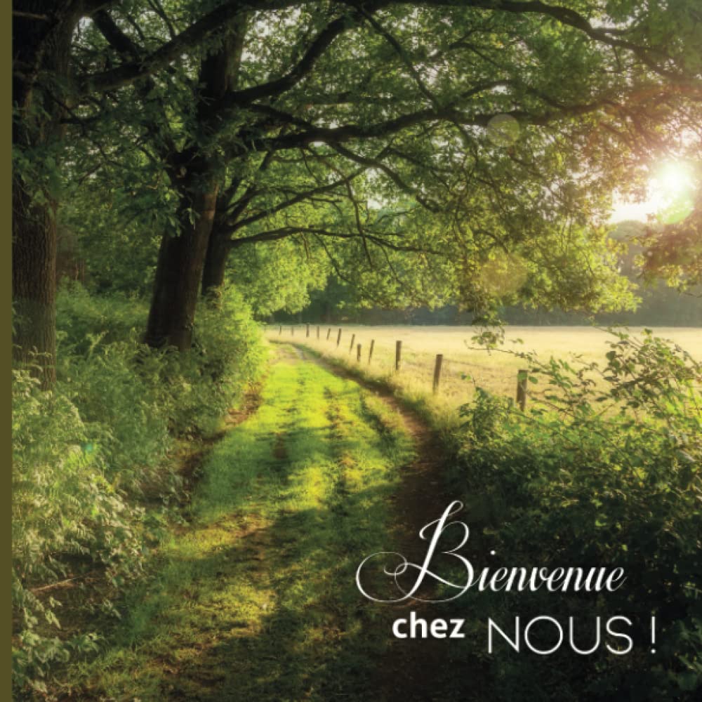 Bienvenue chez nous !: Livre d'Or pour Gîte, Chambre d'hôte, Hôtel, location vacances à la campagne | Recueil 100 pages à remplir | 21 x 21 cm book