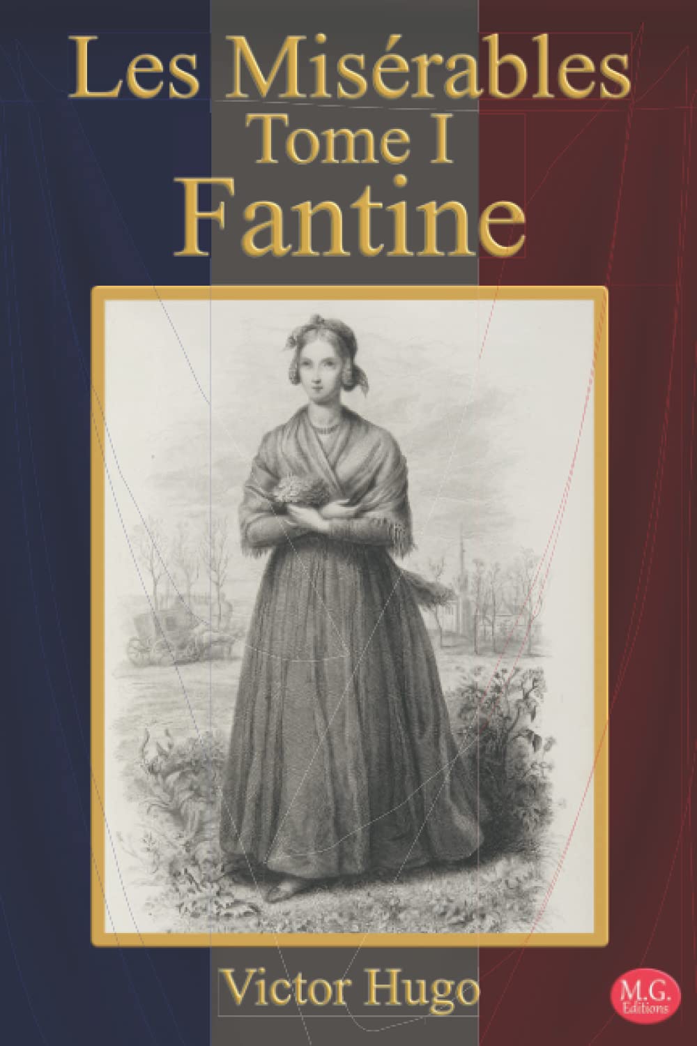 Les Misérables Tome 1 Fantine: Victor Hugo | M.G. Editions (Annoté) book