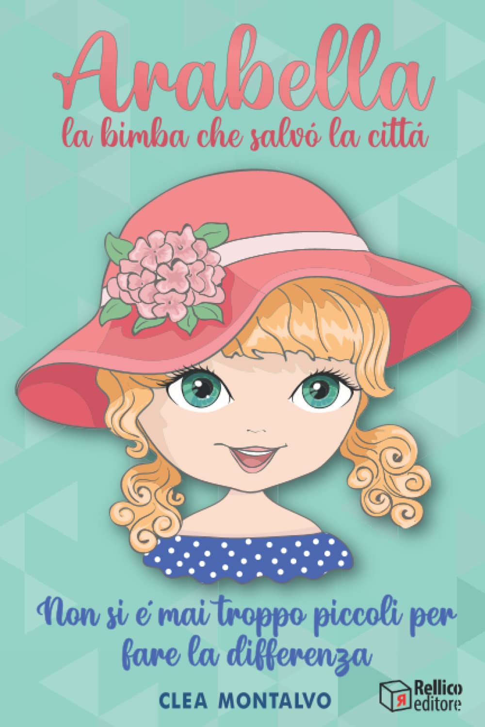 Arabella: La Bimba che Salvò la Città: Non si è mai troppo piccoli per fare la differenza | Libro per bambini e bambine book