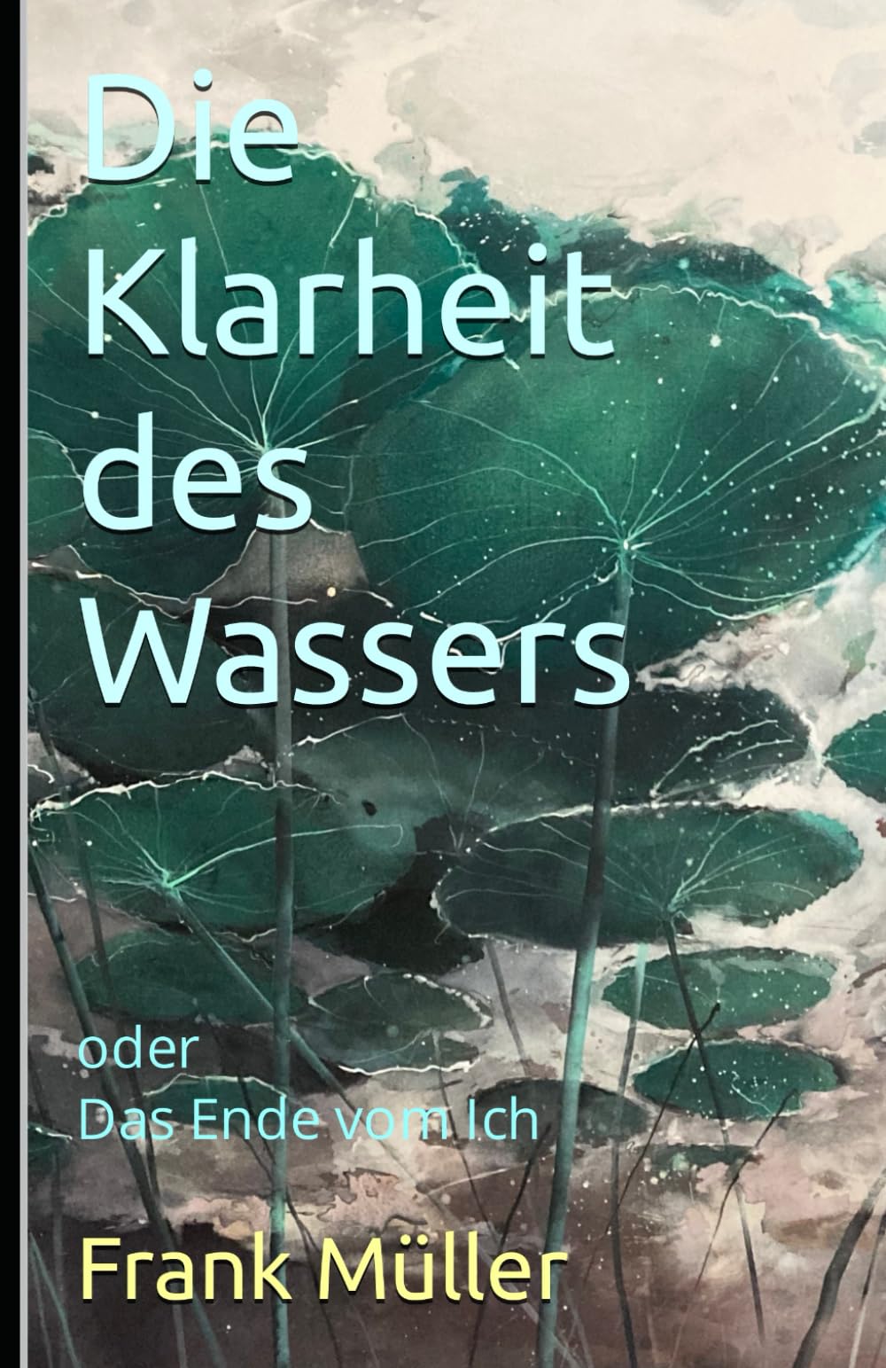 Die Klarheit des Wassers: Das Ende vom Ich Dystopia & Post-Apocalypse