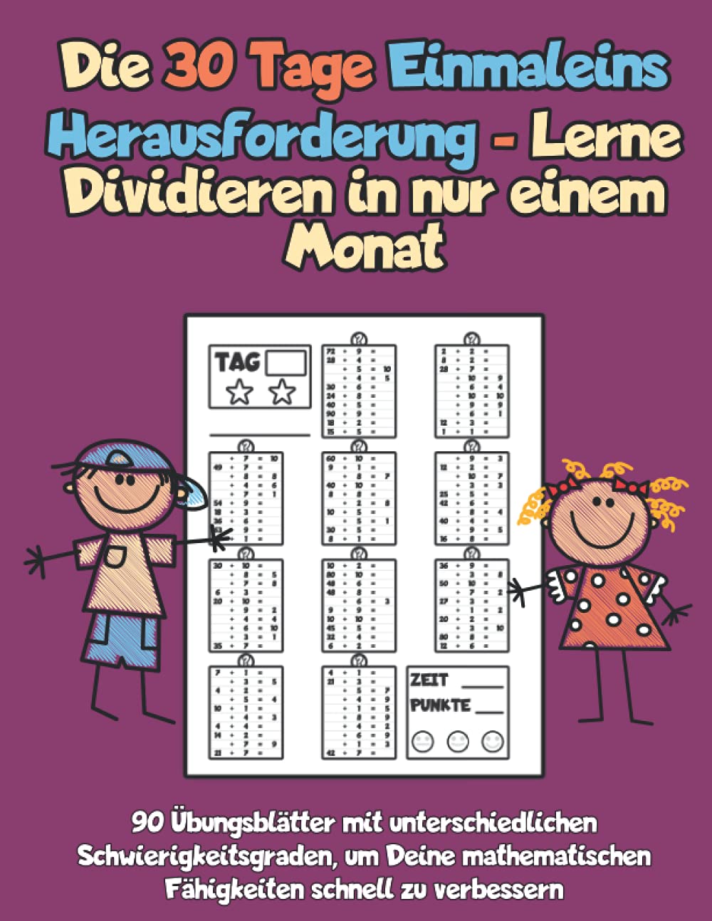 Die 30 Tage Einmaleins Herausforderung - Lerne Dividieren in nur einem Monat: 90 Übungsblätter mit unterschiedlichen Schwierigkeitsgraden, um Deine mathematischen Fähigkeiten schnell zu verbessern Non-fiction