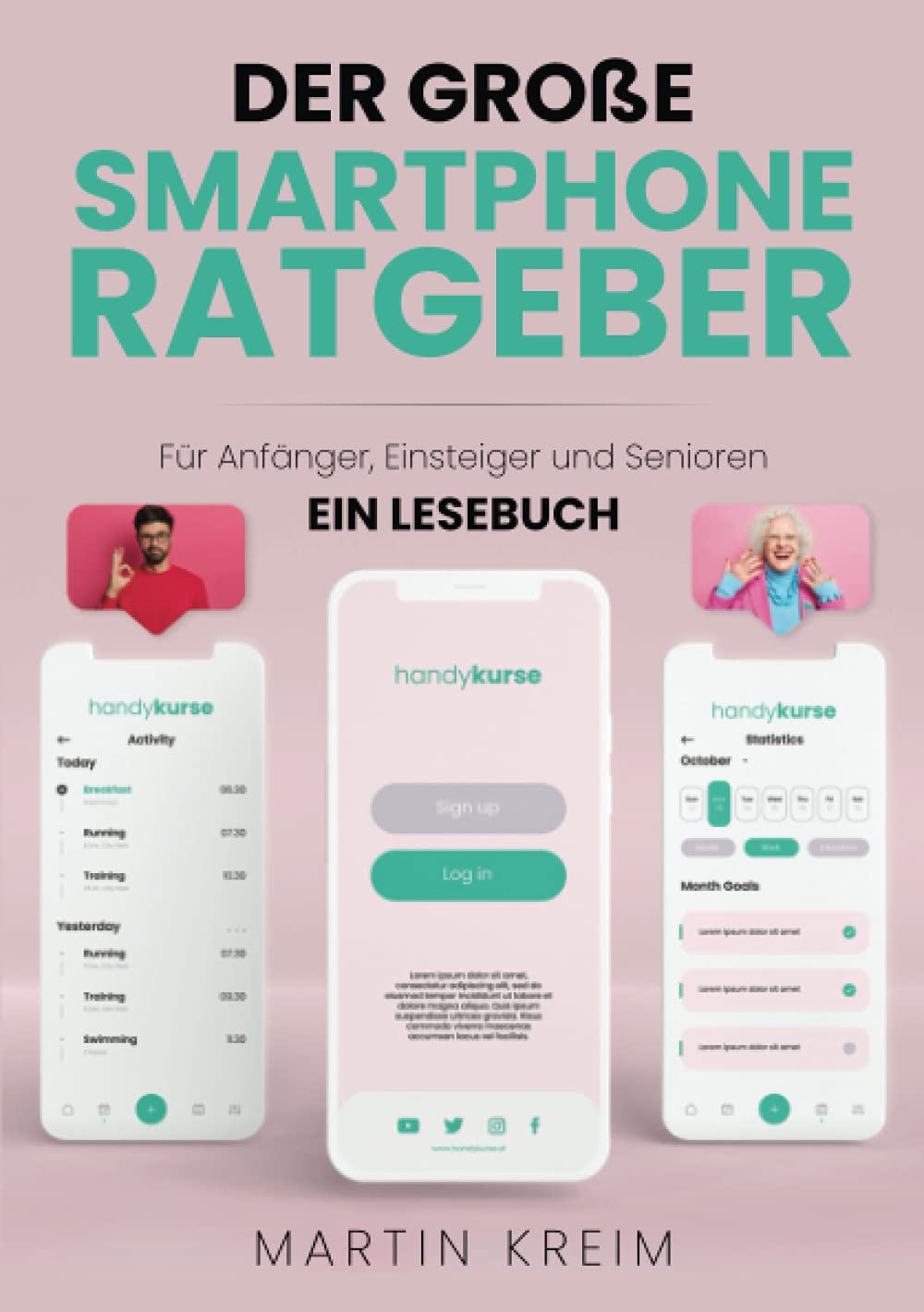 Der große Smartphone Ratgeber: Für Anfänger, Einsteiger und Senioren - Ein Lesebuch book