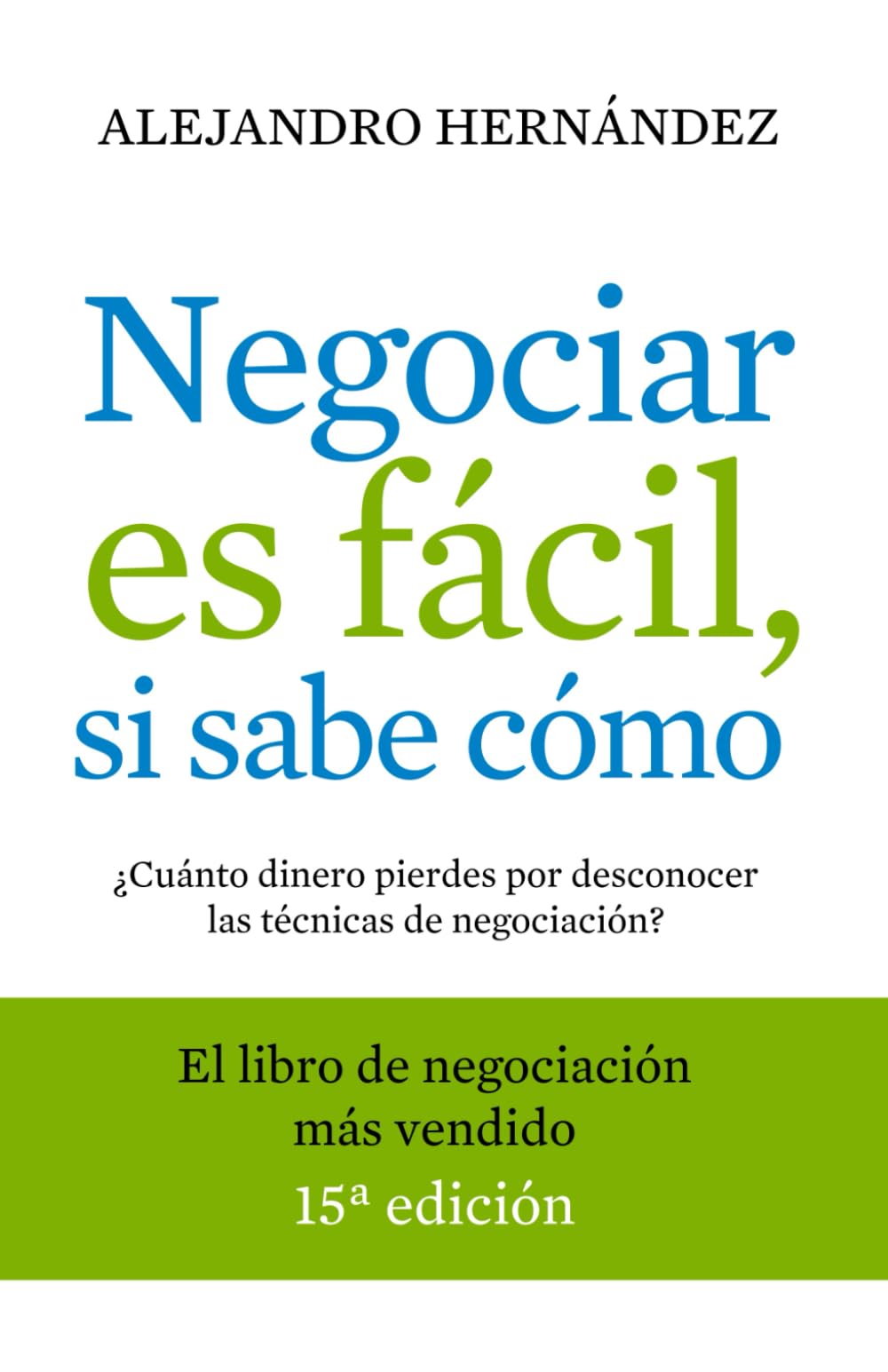 Negociar es fácil, si sabe cómo: ¿Cuánto dinero pierdes por desconocer las técnicas de negociación? book