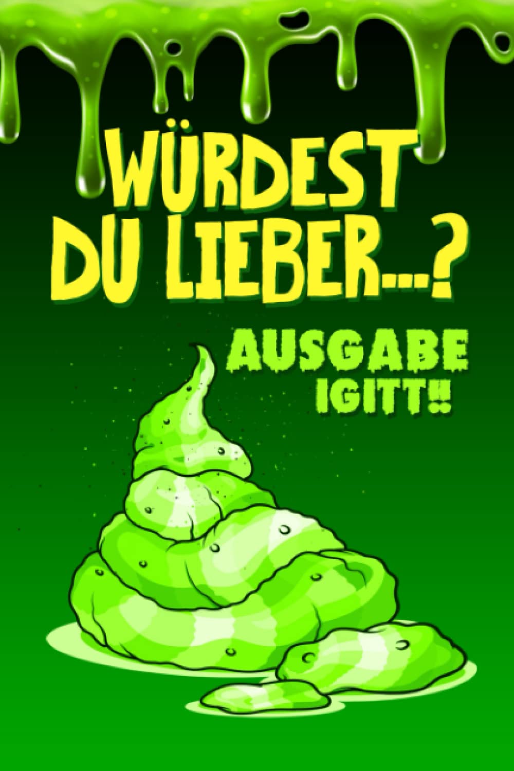 Würdest du lieber...? Ausgabe igitt!! Books