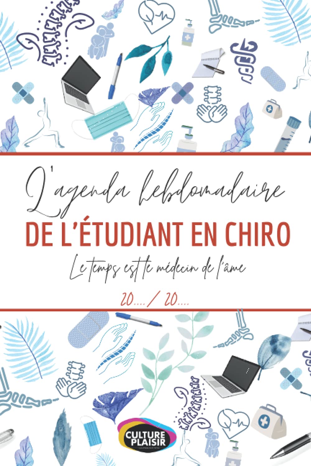 L'agenda hebdomadaire de l'étudiant en Chiro - Pour tous les futurs chiropracteurs qui souhaitent organiser leur temps 20../20..: Qualité supérieure Medicine