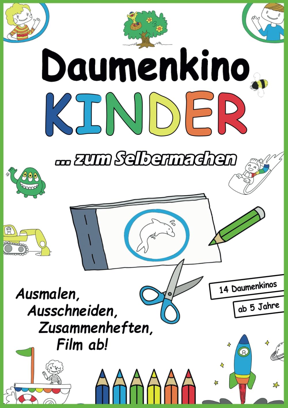 Daumenkino Kinder - zum Selbermachen: Ausmalen, Ausschneiden, Zusammenheften und Film ab! Ein kreatives Bastelbuch für Kinder ab 5 Jahren | 14 ... Zauberer, Raketenstart und vielen mehr book