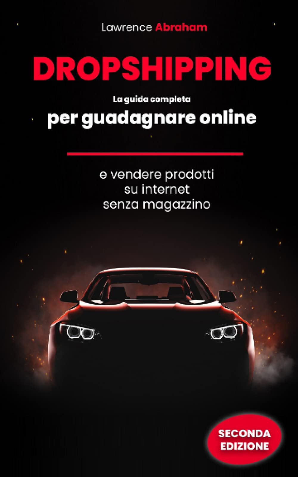DROPSHIPPING: La guida completa per guadagnare online e vendere prodotti su internet senza magazzino. book