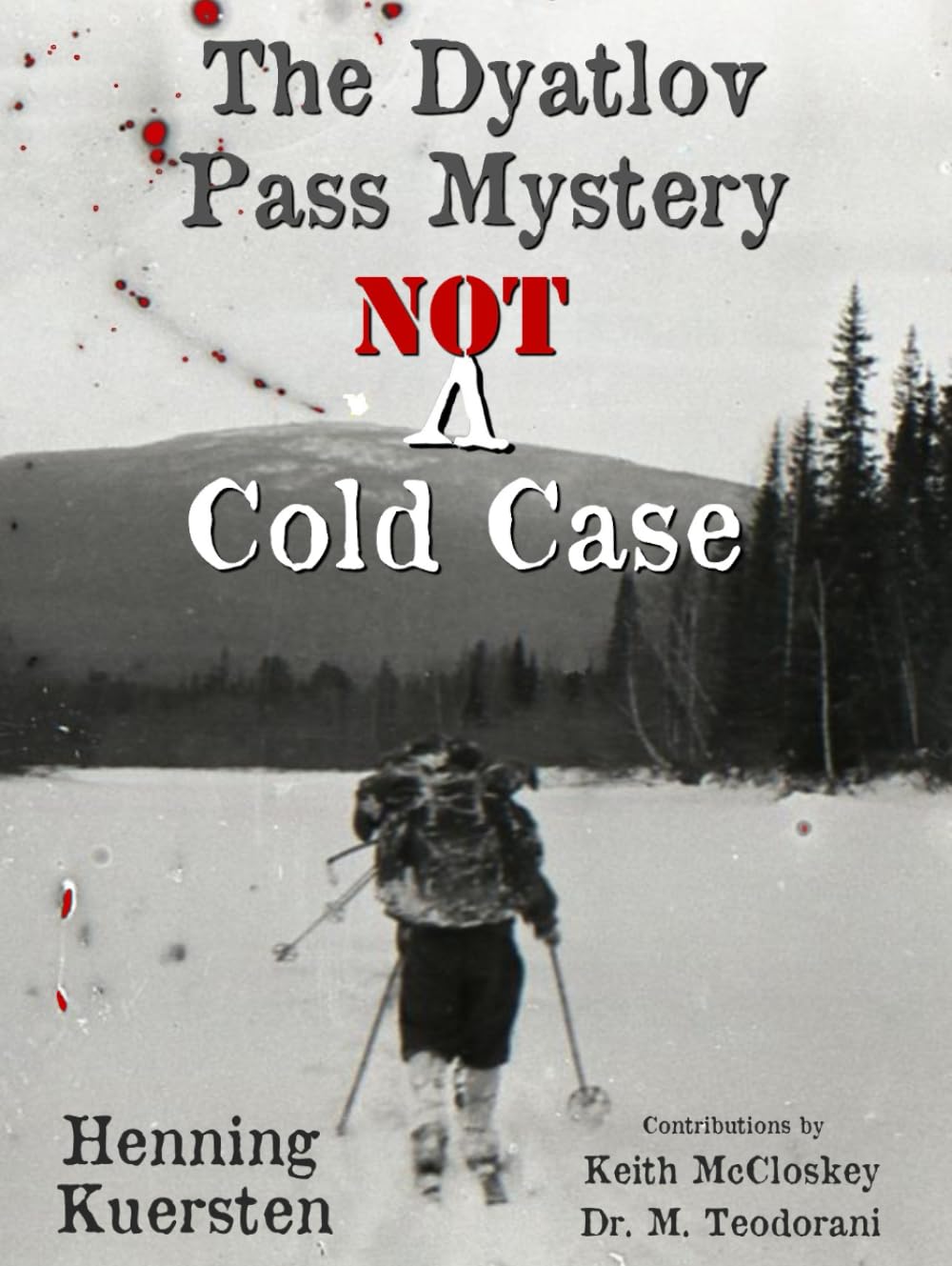 The Dyatlov Pass Mystery: NOT A Cold Case Politics & Society