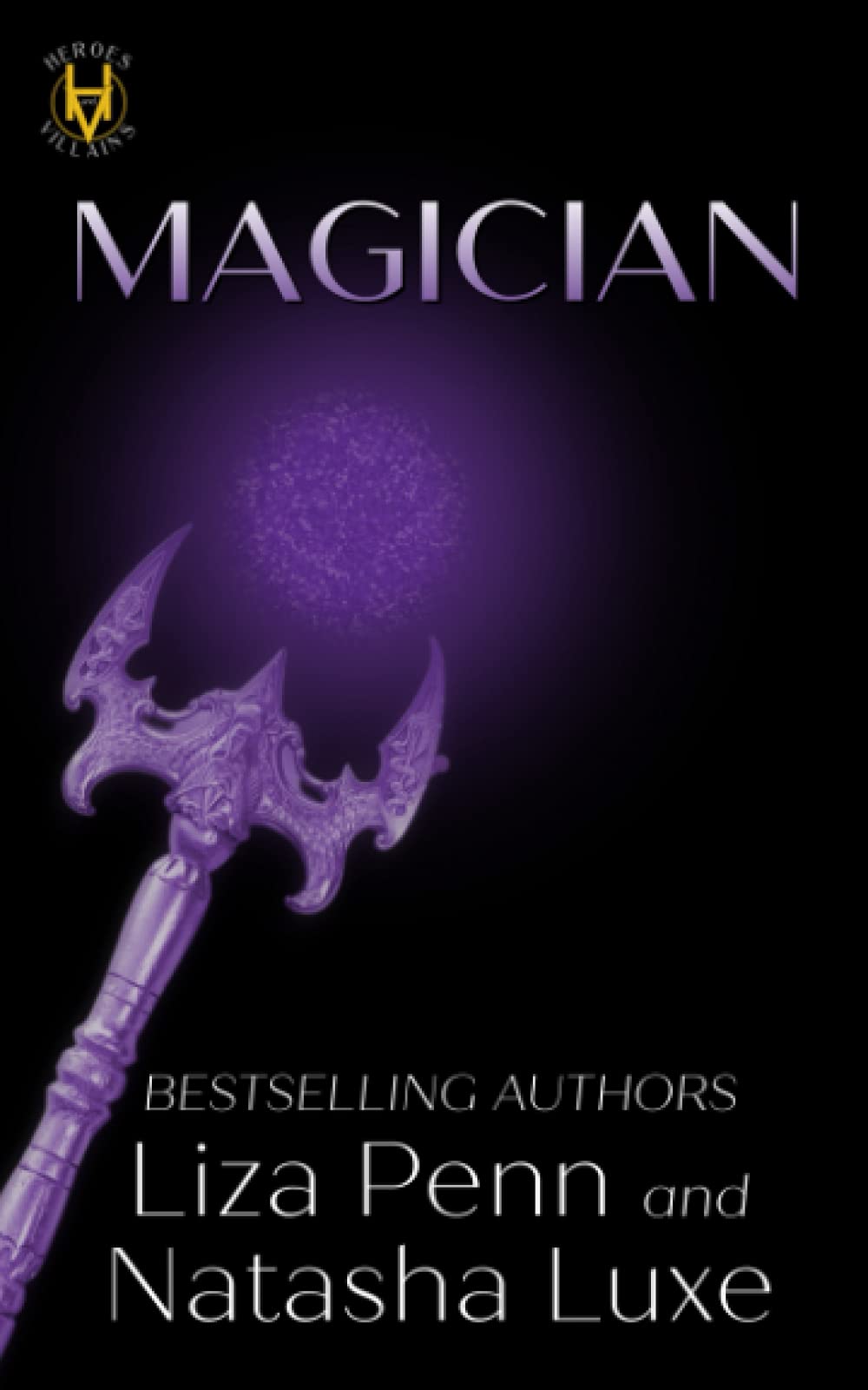 Magician: A Paranormal Organized Crime Romance (Heroes and Villains, Band 4) Romantic Thrillers