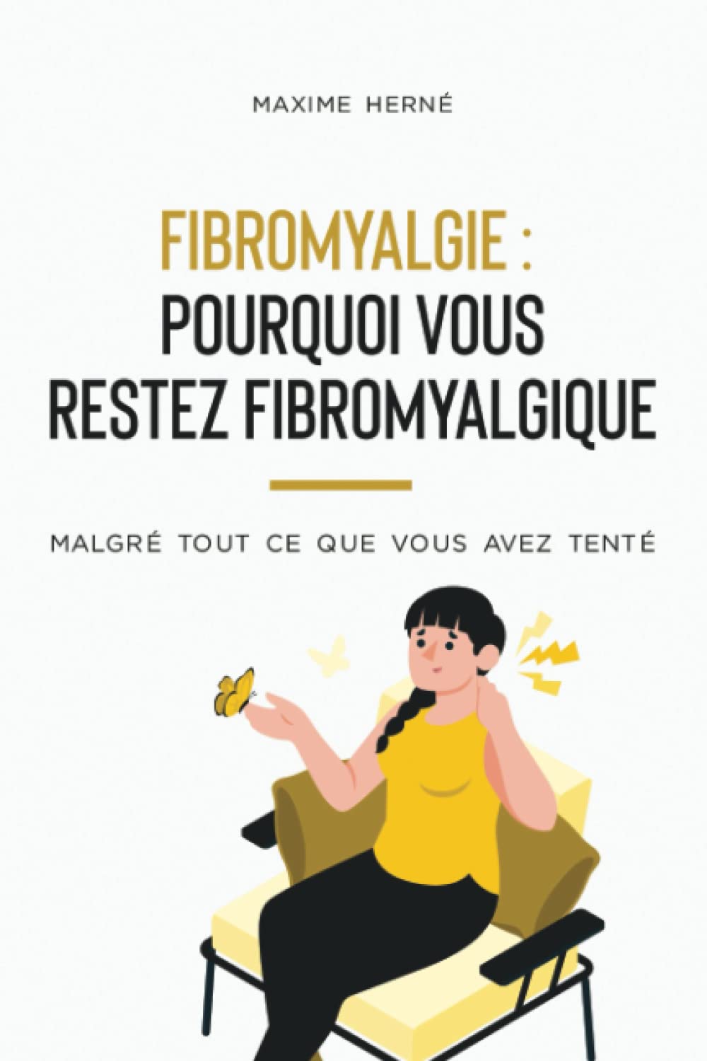 Fibromyalgie : Pourquoi vous restez fibromyalgique malgré tout ce que vous avez tenté book