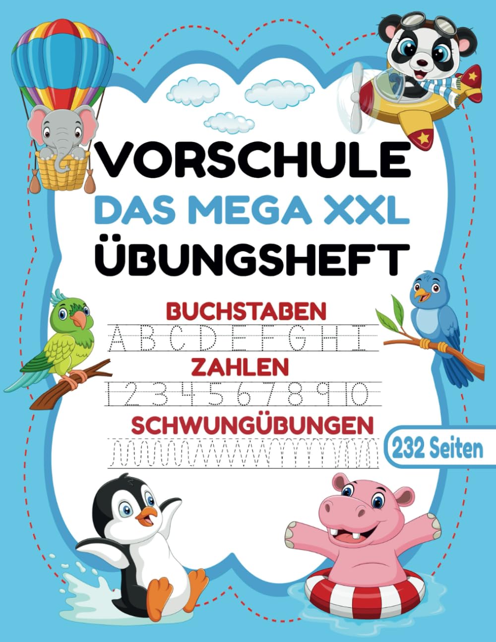 VORSCHULE DAS MEGA XXL ÜBUNGSHEFT BUCHSTABEN ZAHLEN SCHWUNGÜBUNGEN 232 SEITEN: Übungshefte ab 5 Jahre. Vorschulbuch. Buchstaben, Zahlen üben und ... (Erfolgreiche Vorschule!, Band 1) Books
