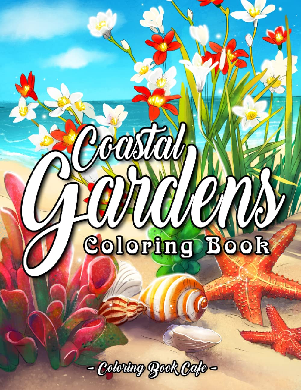 Coastal Gardens Coloring Book: An Adult Coloring Book Featuring Beautiful Coastal Gardens, Tropical Plants and Relaxing Oceanside Scenery Film, Art & Culture
