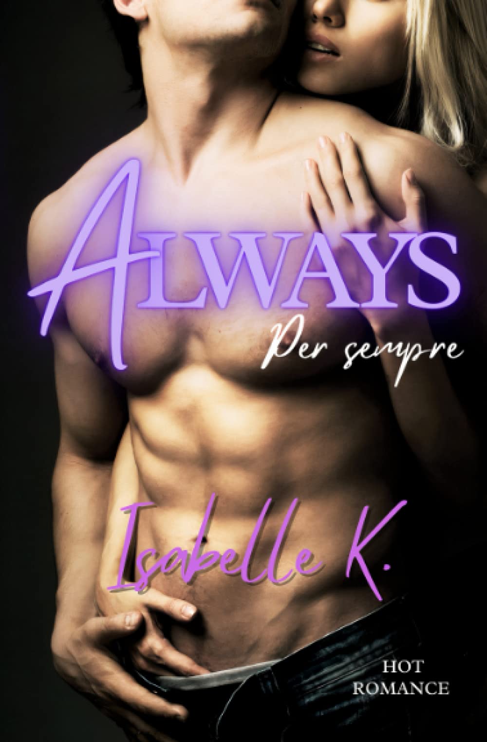 Always. Per sempre: storia di un amore proibito book