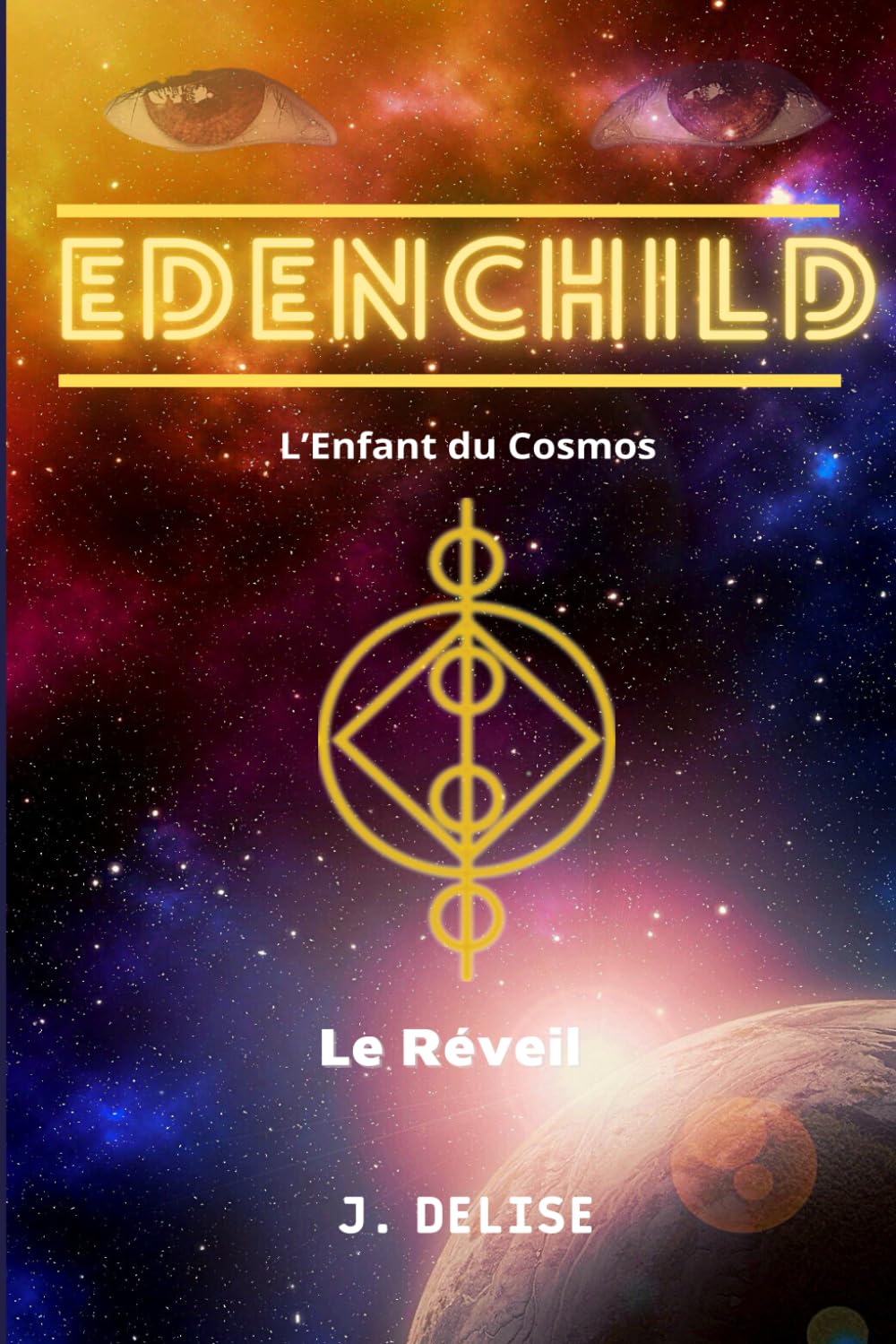 Edenchild l'Enfant du Cosmos: 1. Le Réveil Contemporary literature