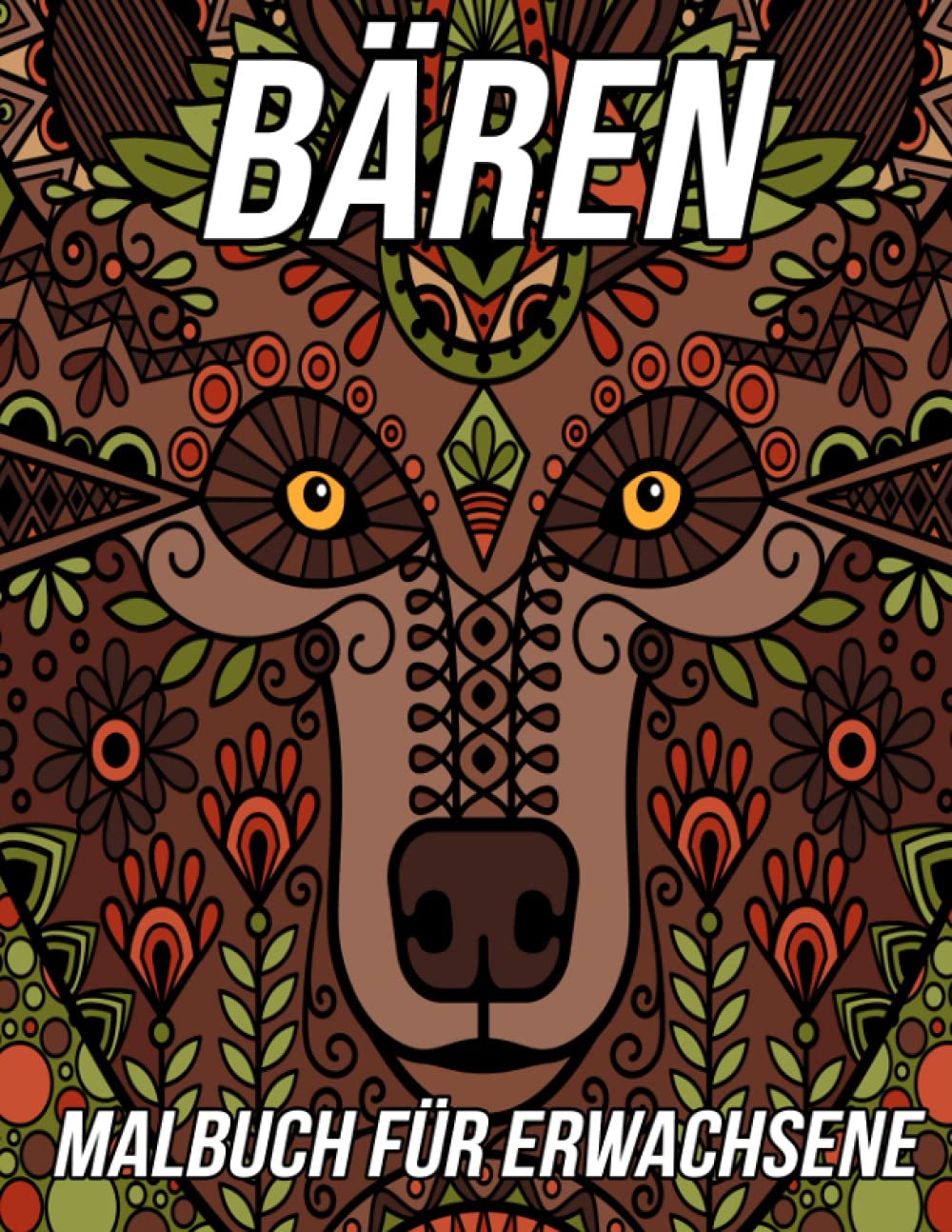 Bären Malbuch für Erwachsene: Schöne Anti-Stress- und entspannende Malvorlagen mit schönen Bären-Mandalas Mathematics
