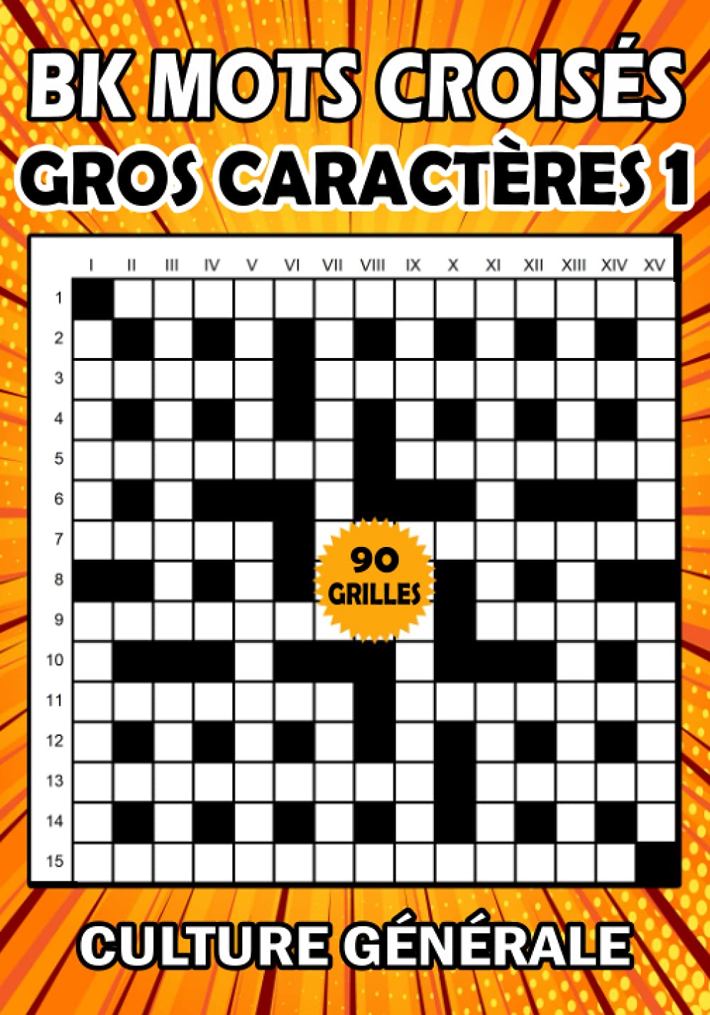 BK Mots croisés gros caractères 1: Livre mots croisés pour adultes - Culture générale Leisure & Fun