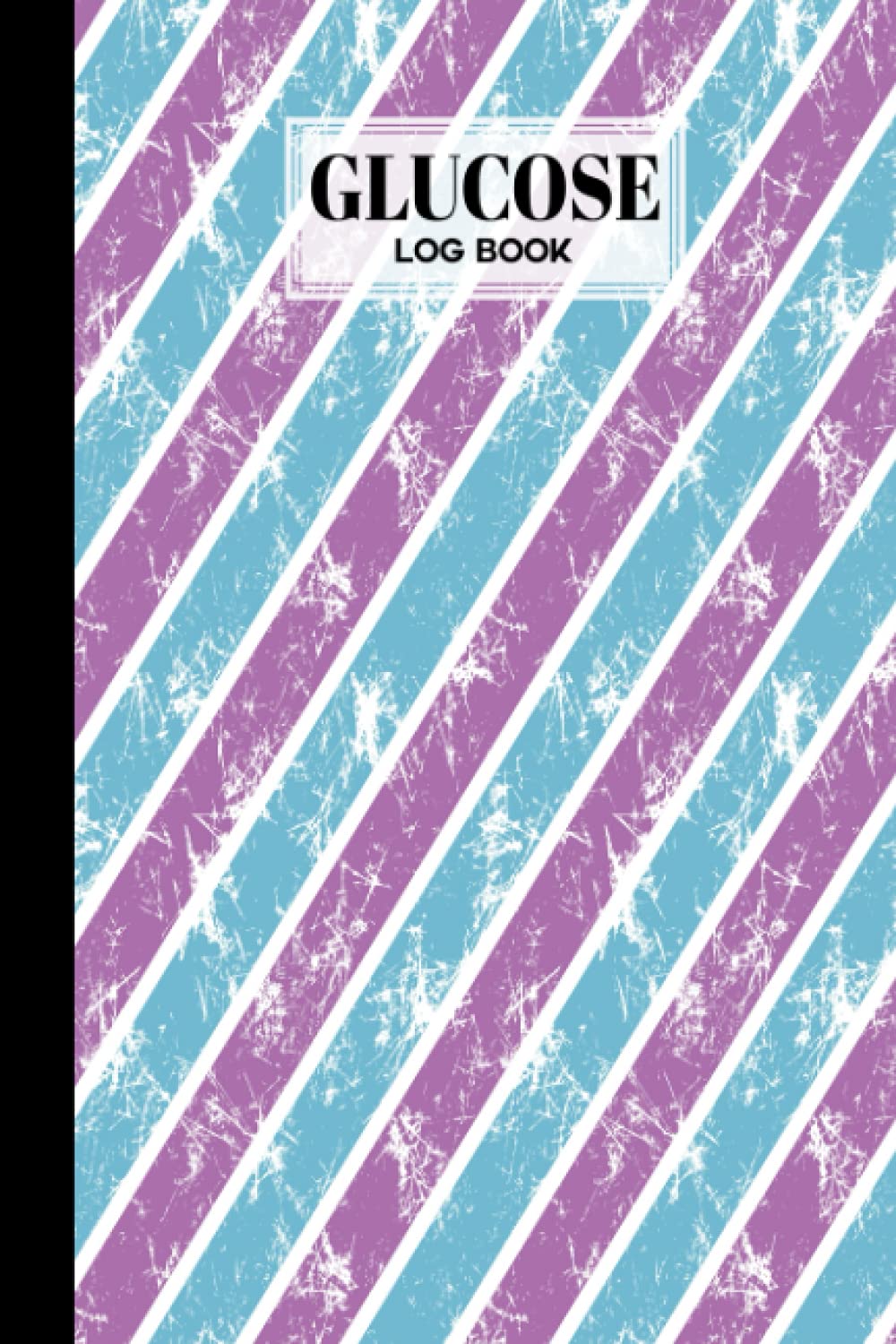 Glucose Log Book: Blood Sugar Log Book Cracks And Ambrosia Cover, Weekly Blood Sugar Diary, Daily Diabetic Glucose Tracker Journal Book | 120 Pages, Size 6" x 9" by Gerda Sauer Medicine