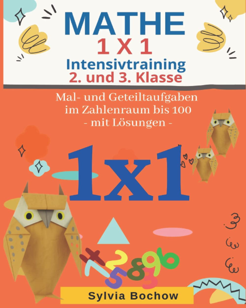 MATHE 1 x 1 Intensivtraining - 2. und 3. Klasse:: Mal- und Geteiltrechnungen im Zahlenraum bis 100 (mit Lösungen) Mathematics