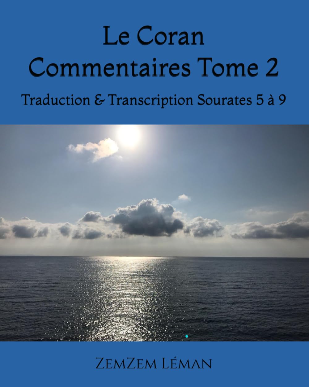 Le Coran Commentaires Tome 2: Traduction & Transcription Sourates 5 à 9 book
