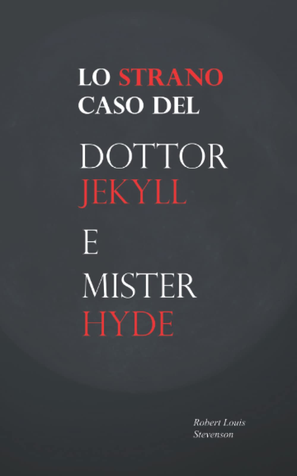 Lo strano caso del Dottor Jekyll e Mister Hyde. Ediz. integrale: Dr. Jekyll e Mr. Hyde - Tradotto book