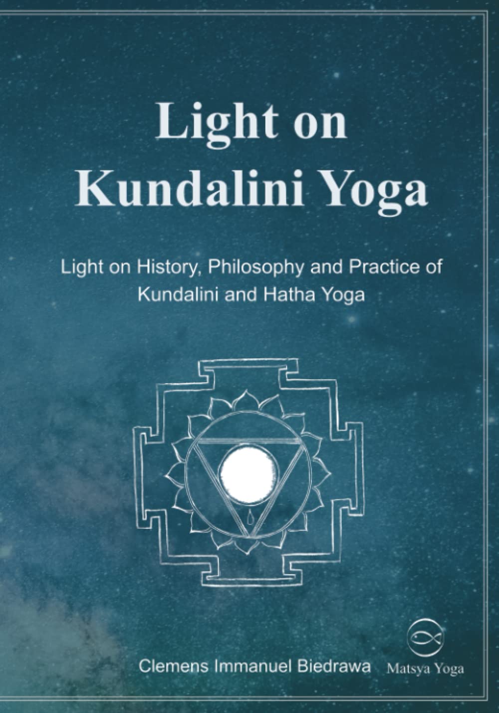 Light on Kundalini Yoga: Light on History, Philosophy and Practice of Kundalini and Hatha Yoga Health, Nutrition & Fitness