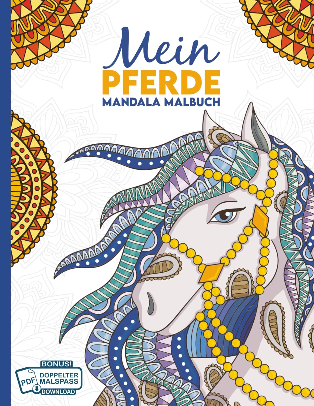 Mein Pferde Mandala Malbuch: 50 tolle und anspruchsvolle Pferde-Mandalas für Kinder zum Ausmalen und Entspannen. (Die schönsten Pferde-Malbücher von Christoph Alexander, Band 1) Essays & Short Stories