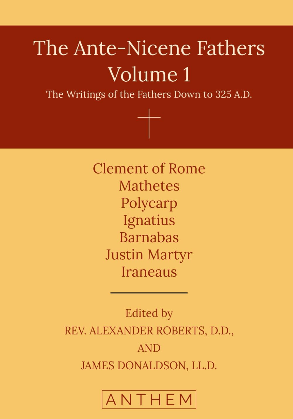 The Ante-Nicene Fathers, Volume 1: The Writings of the Fathers Down to 325 A.D. book