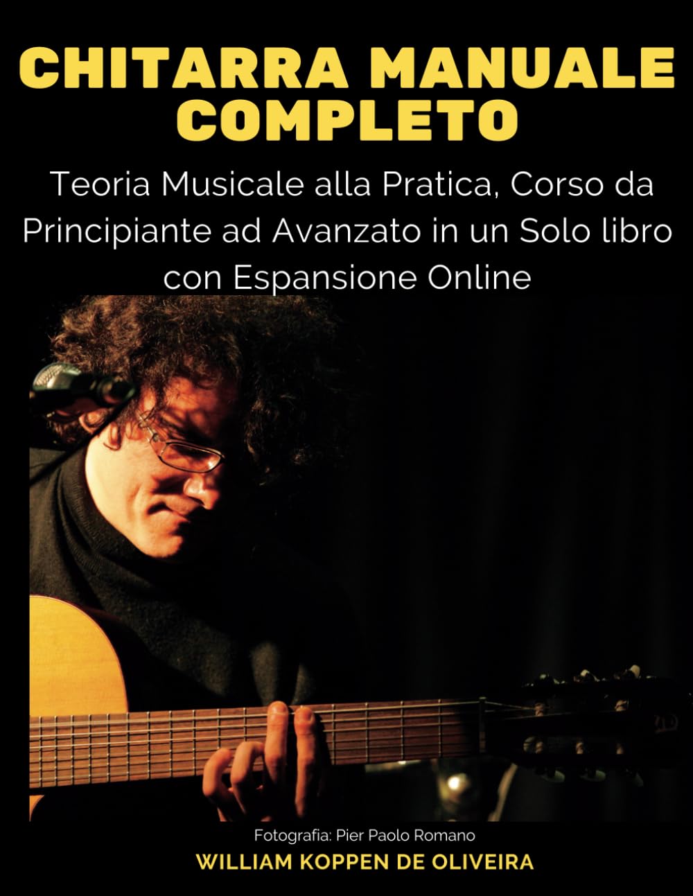 Chitarra Manuale Completo: Teoria Musicale alla Pratica, Corso da Principiante ad Avanzato in un Solo libro con Espansione Online book