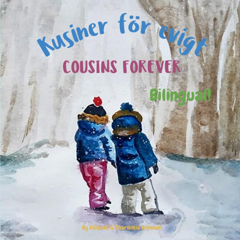 Cousins Forever - Kusiner för evigt: A bilingual book for kids learning Swedish (English Swedish edition) (Swedish Bilingual Books - Fostering Creativity in Kids) Foreign Languages ​​& Dictionaries