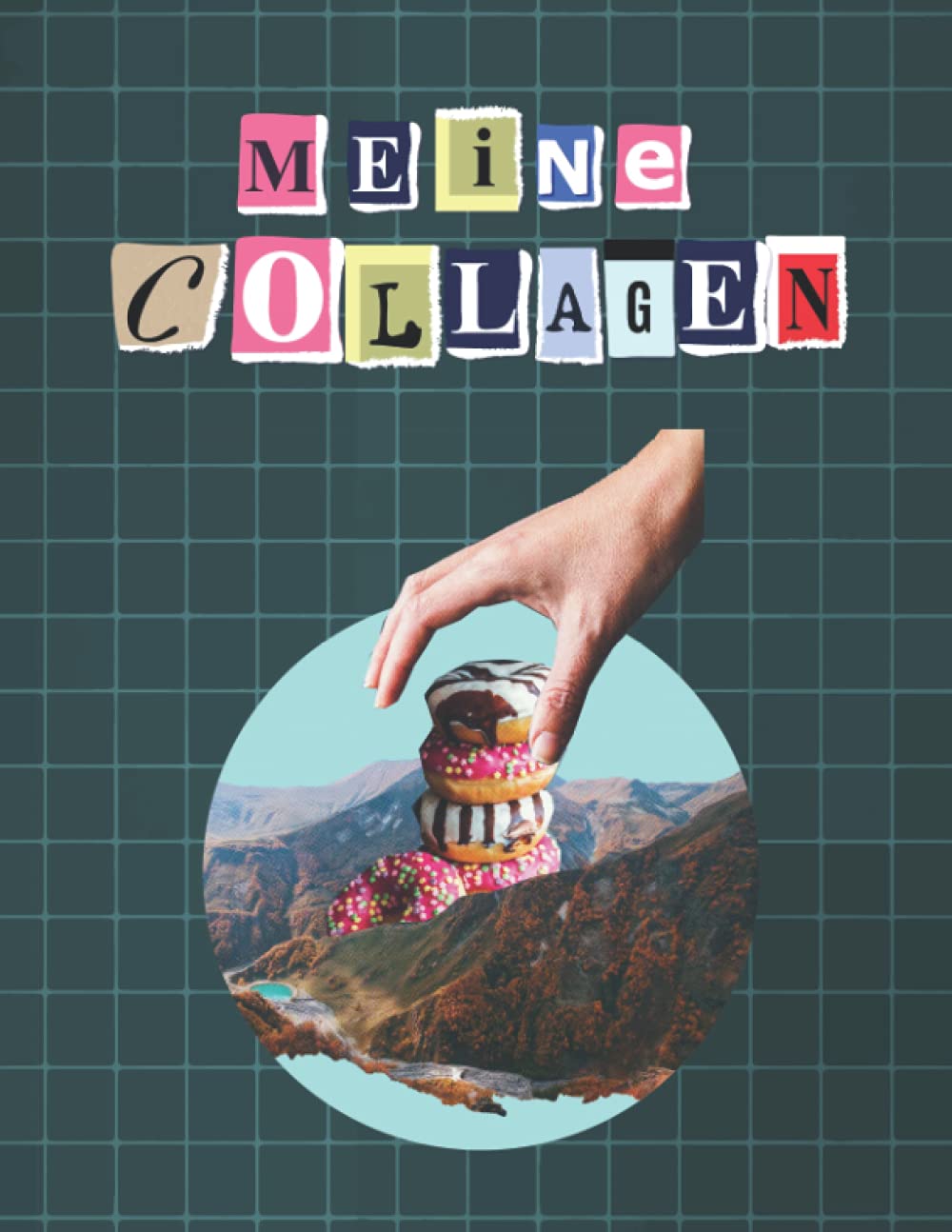 Meine Collagen: Collagieren und Ausschneiden | Buch für Ihre Kunst Collagen | Motiv: Donut | 100 Seiten Books