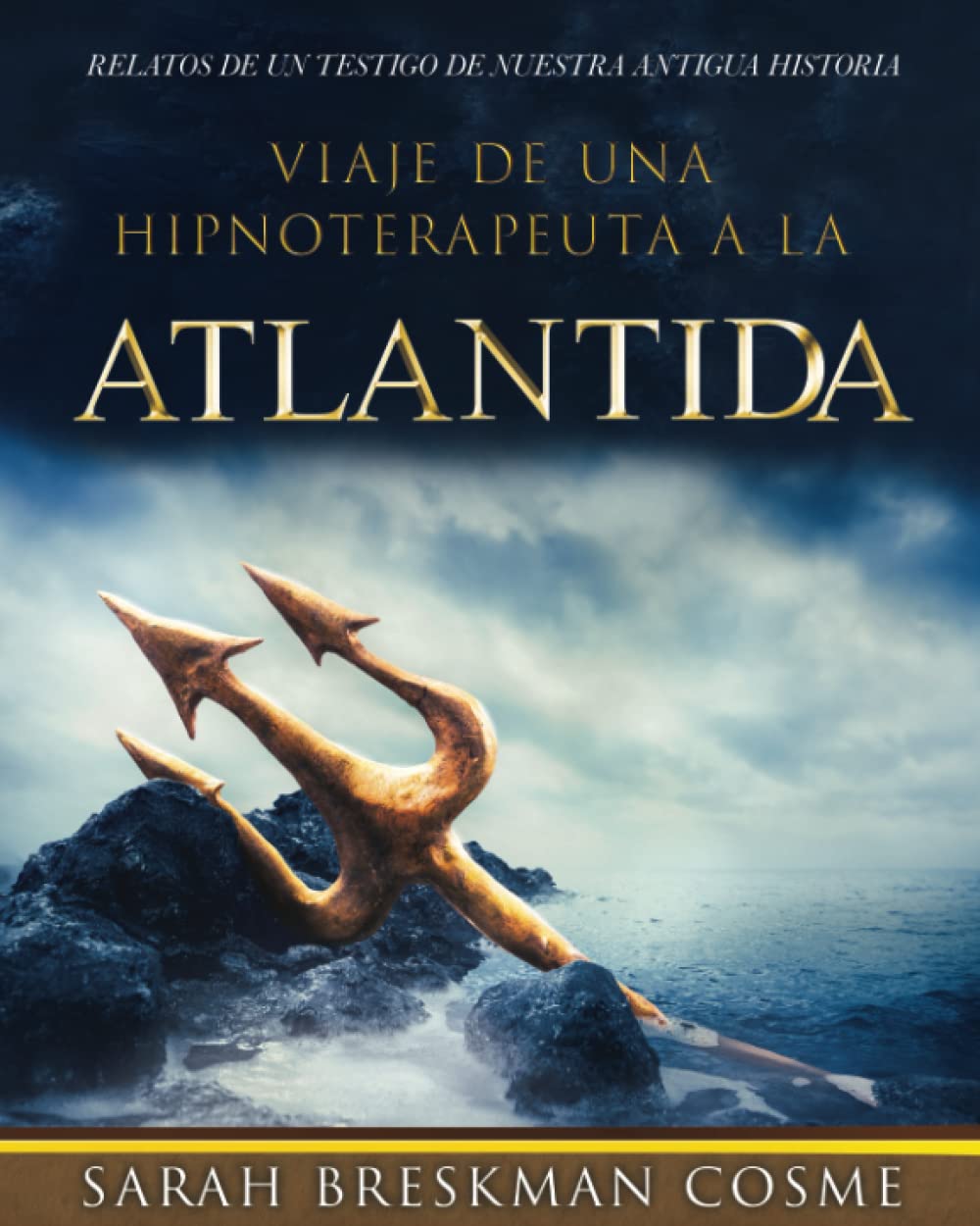 VIAJE DE UNA HIPNOTERAPEUTA A LA ATLANTIDA: RELATOS DE UN TESTIGO DE NUESTRA ANTIGUA HISTORIA (A Hypnotist's Journey) Books