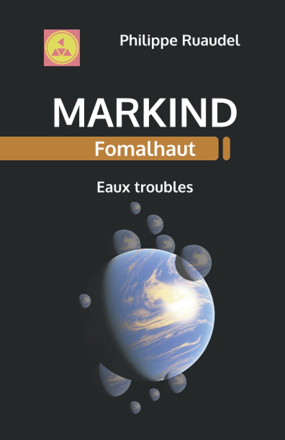 Markind Fomalhaut Eaux troubles (Les romans Markind au Grand Format Digest) Space Opera