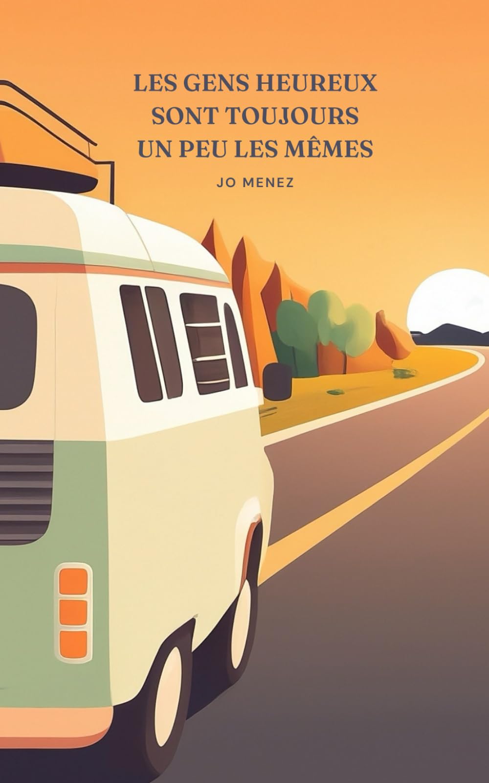 Les gens heureux sont toujours un peu les mêmes book