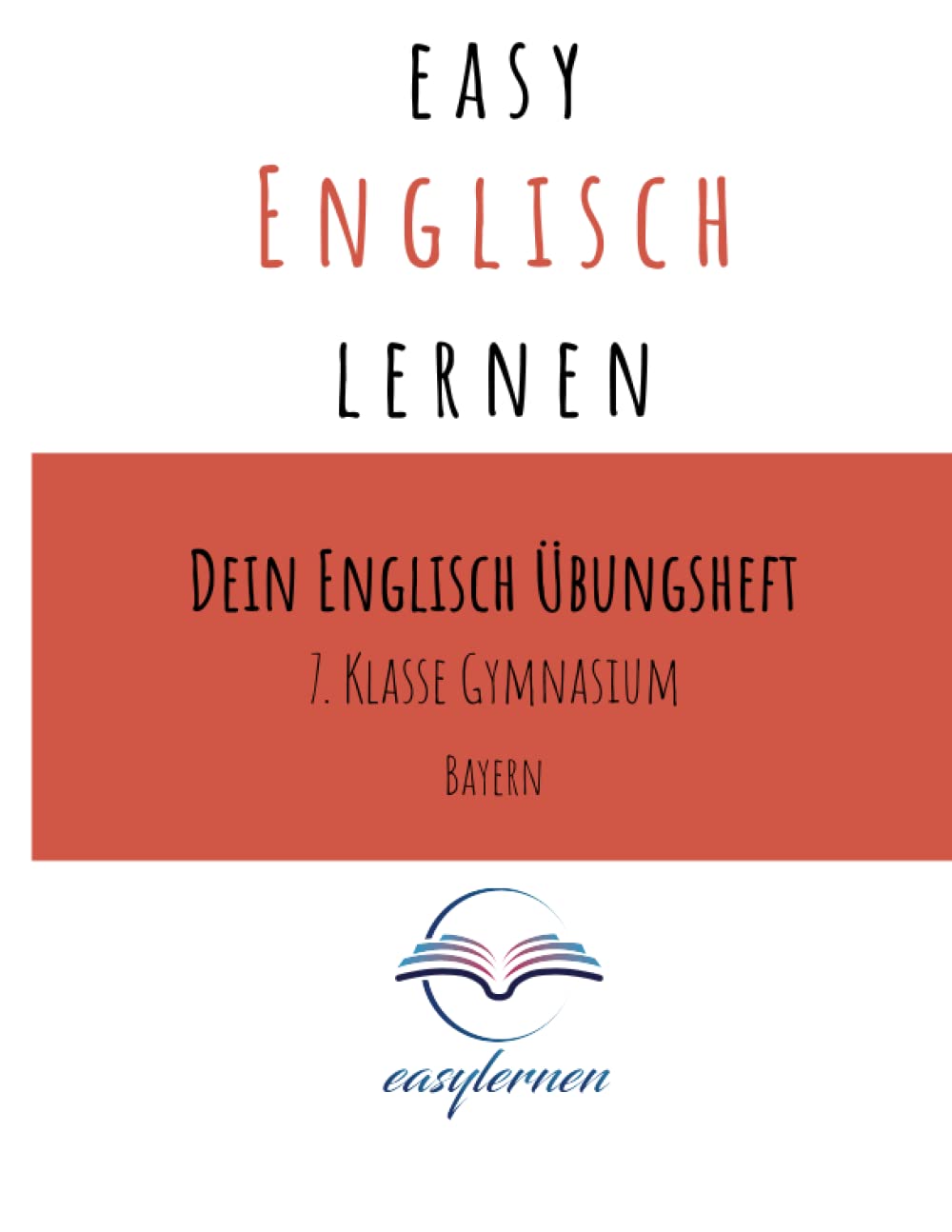 easy Englisch lernen: Dein Englisch Lernheft - 7. Klasse Gymnasium Bayern book