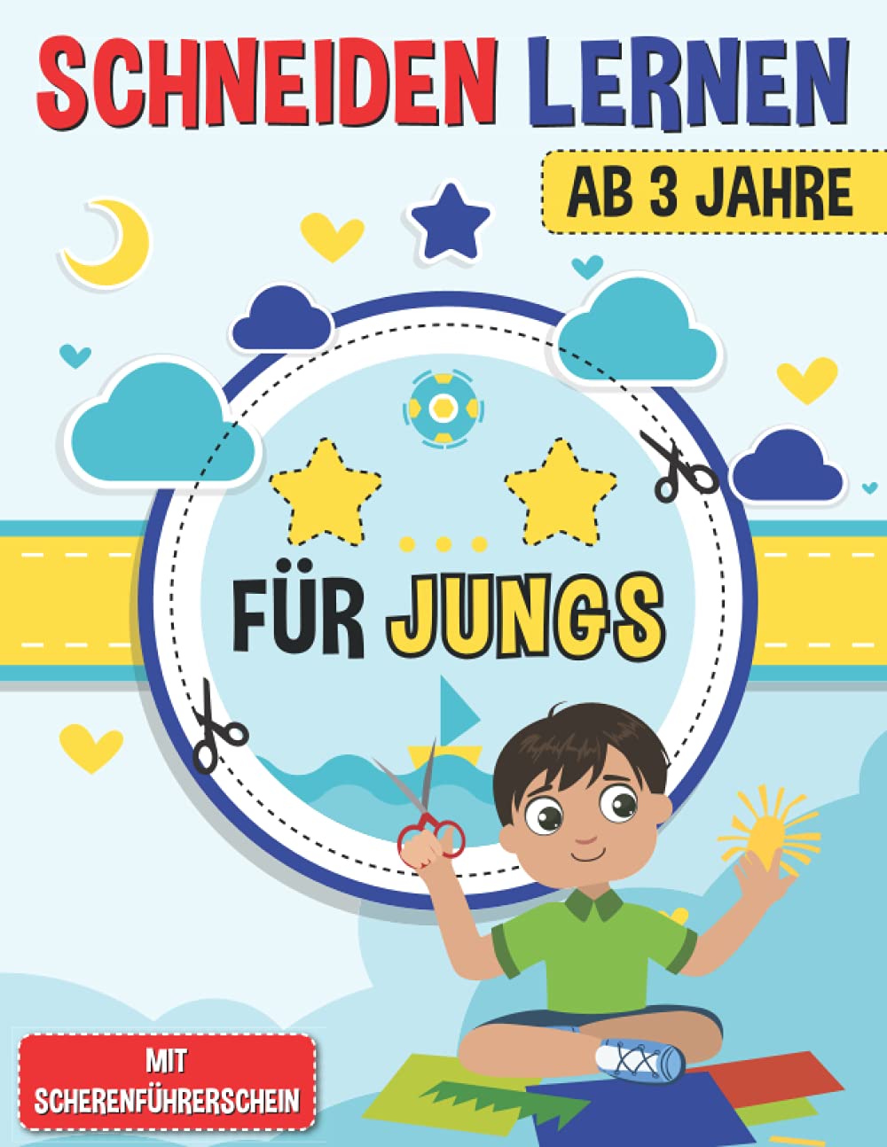 Schneiden Lernen ab 3 Jahre für Jungs: Mein erstes Ausschneidebuch mit vielen Schneideübungen - Schneiden und Kleben inklusive Scherenführerschein Hobbies & Crafts