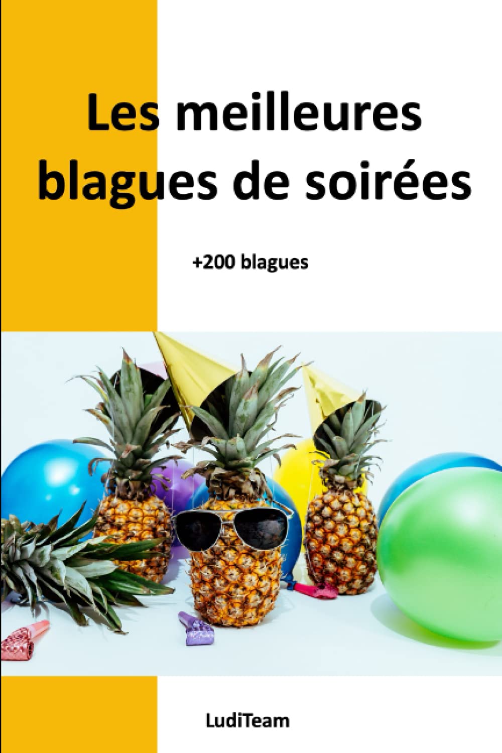 Les meilleures blagues de soirées : 200 histoires drôles à partager Books