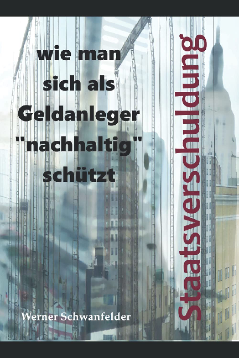 Staatsverschuldung: wie man sich als Geldanleger "nachhaltig" schützt Business, Finance & Career