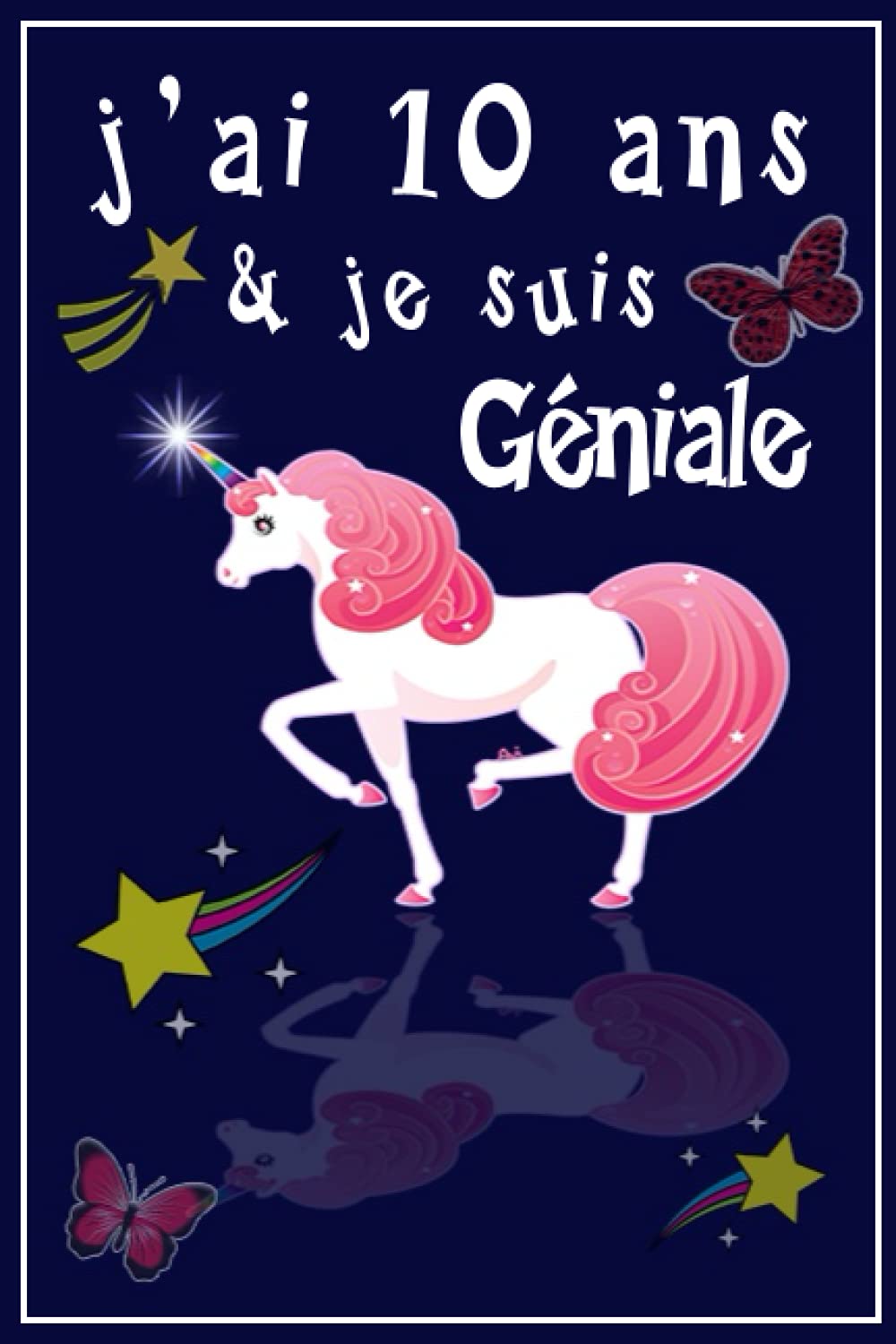 j'ai 10 ans & je suis Géniale book