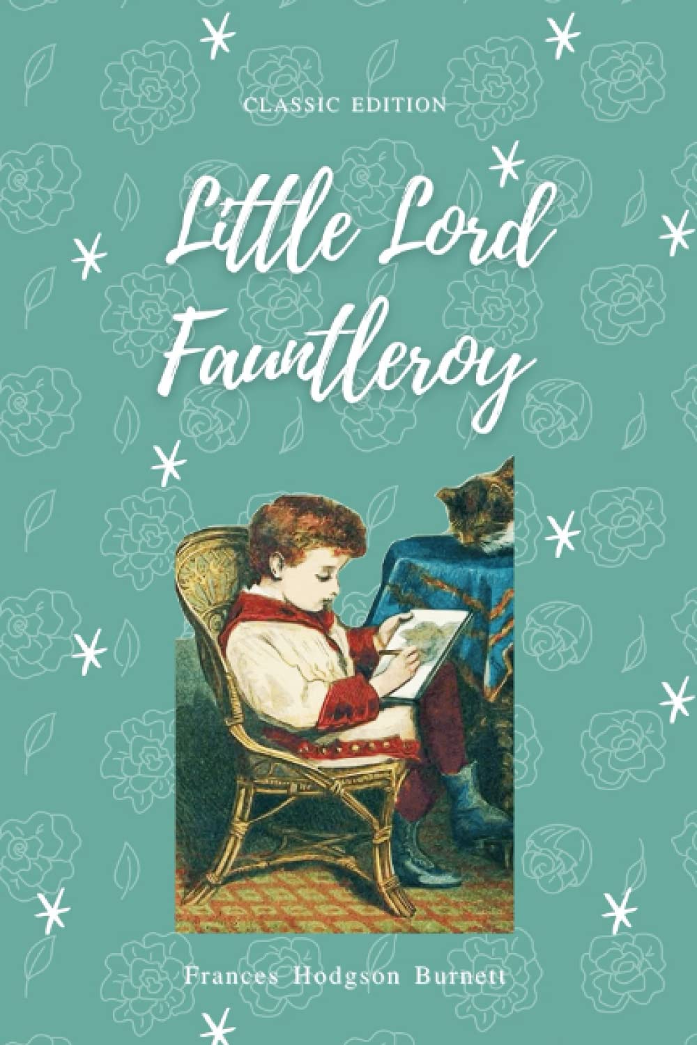 Little Lord Fauntleroy: With original illustrations Novels & Short Stories