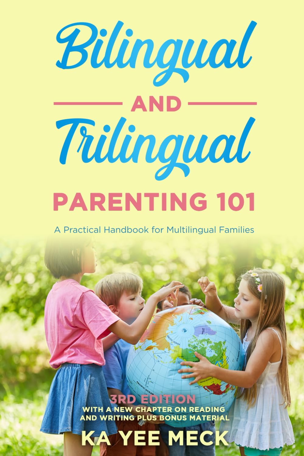 Bilingual and Trilingual Parenting 101: A Practical Handbook for Multilingual Families: Activate your child’s language potential and help them become actively bilingual or trilingual Parents & Children