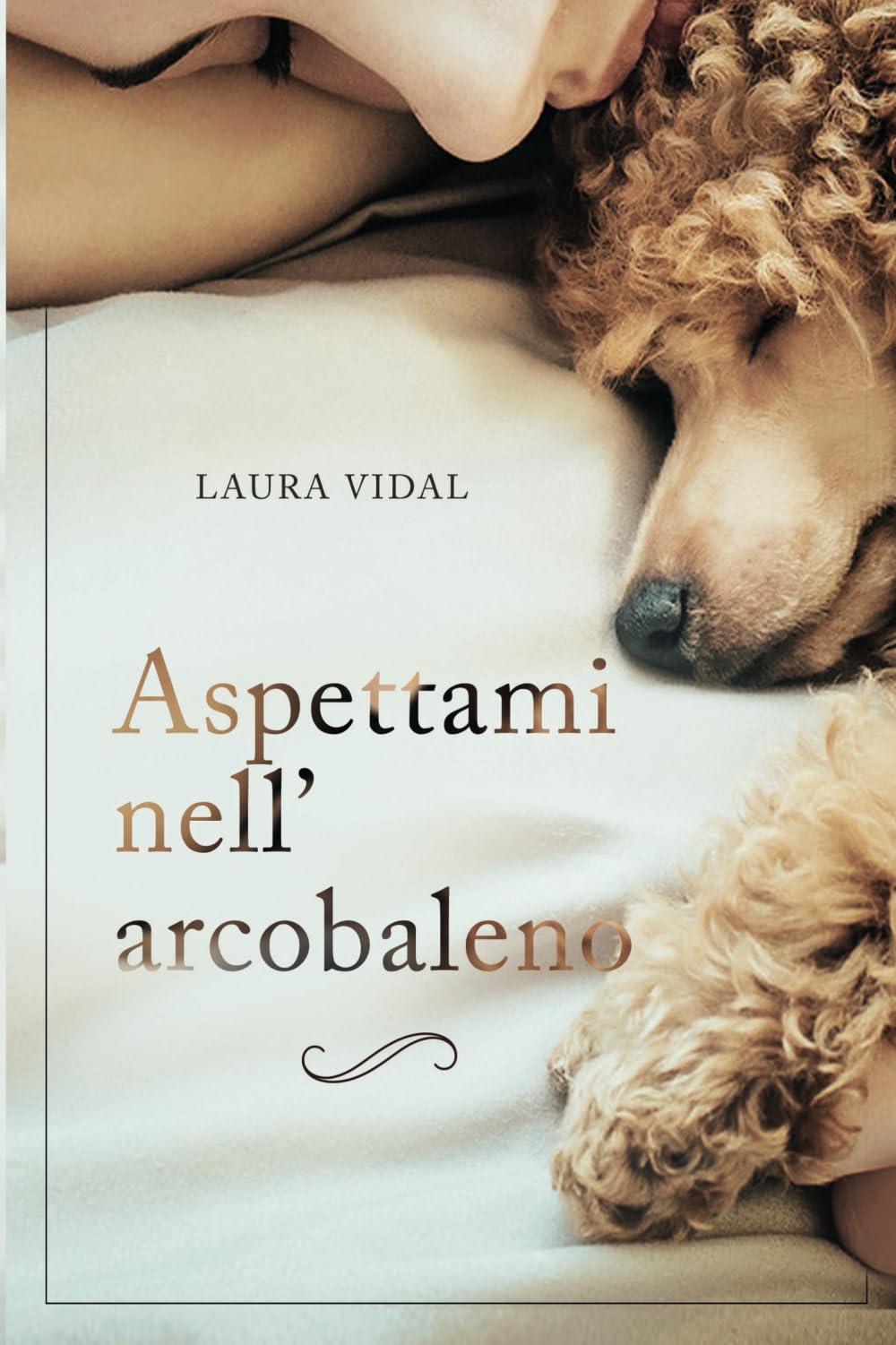 Aspettami nell’arcobaleno: Come affrontare la perdita del tuo animale domestico book