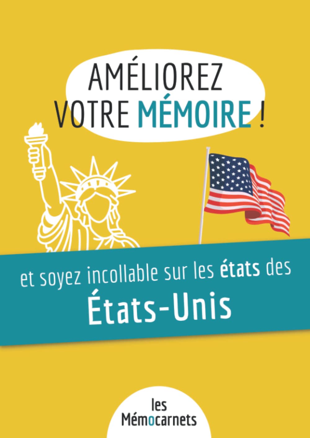 Améliorez votre mémoire ET soyez incollable sur les états des États-Unis, leur localisation et leur capitale: Un carnet d’activités pour booster votre mémoire avec une méthode efficace et ludique. Leisure & Fun