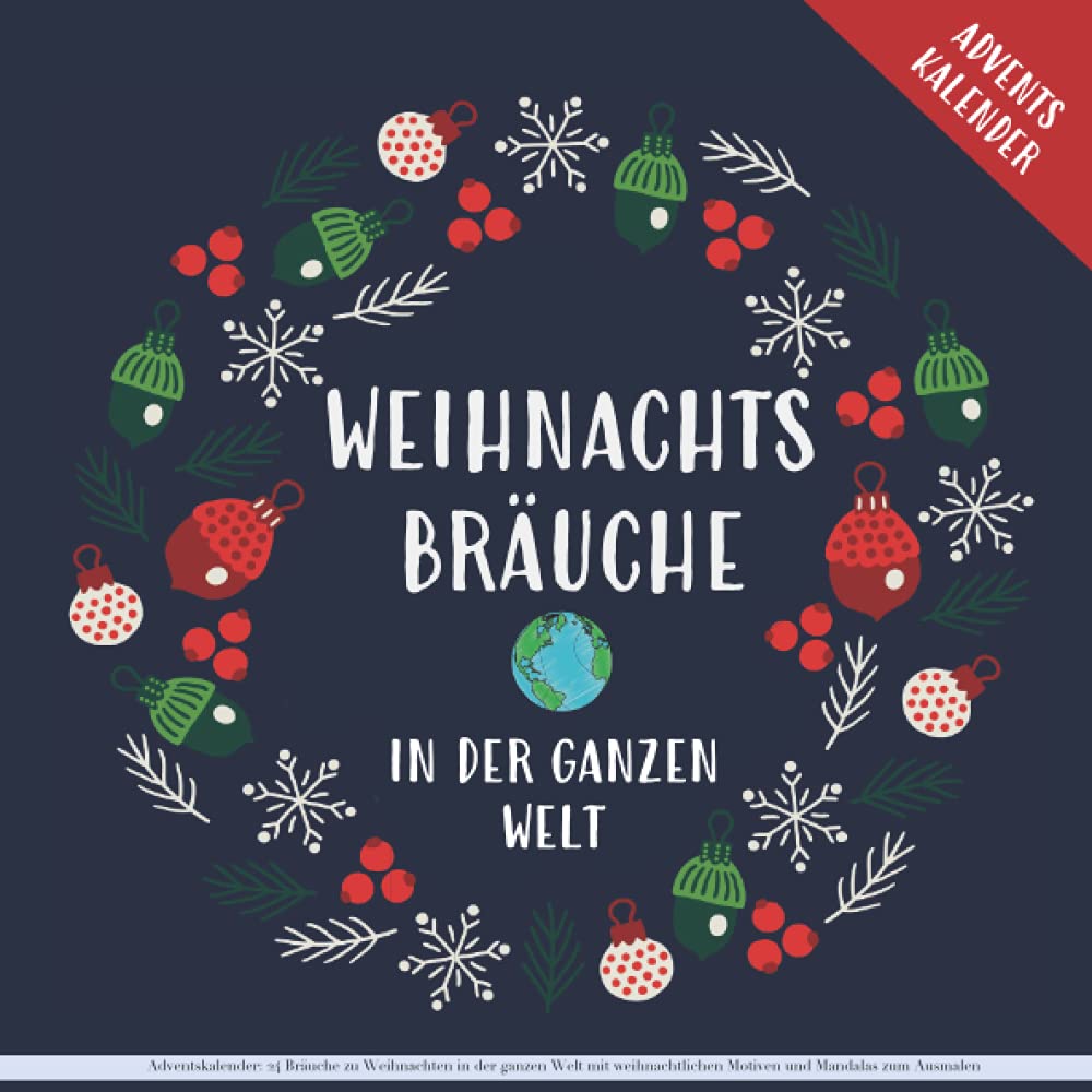 Adventskalender: 24 Bräuche zu Weihnachten in der ganzen Welt mit weihnachtlichen Motiven und Mandalas zum Ausmalen: Das Malbuch mit der Reise um die Welt - kreatives Geschenk für Kinder Hobbies & Crafts